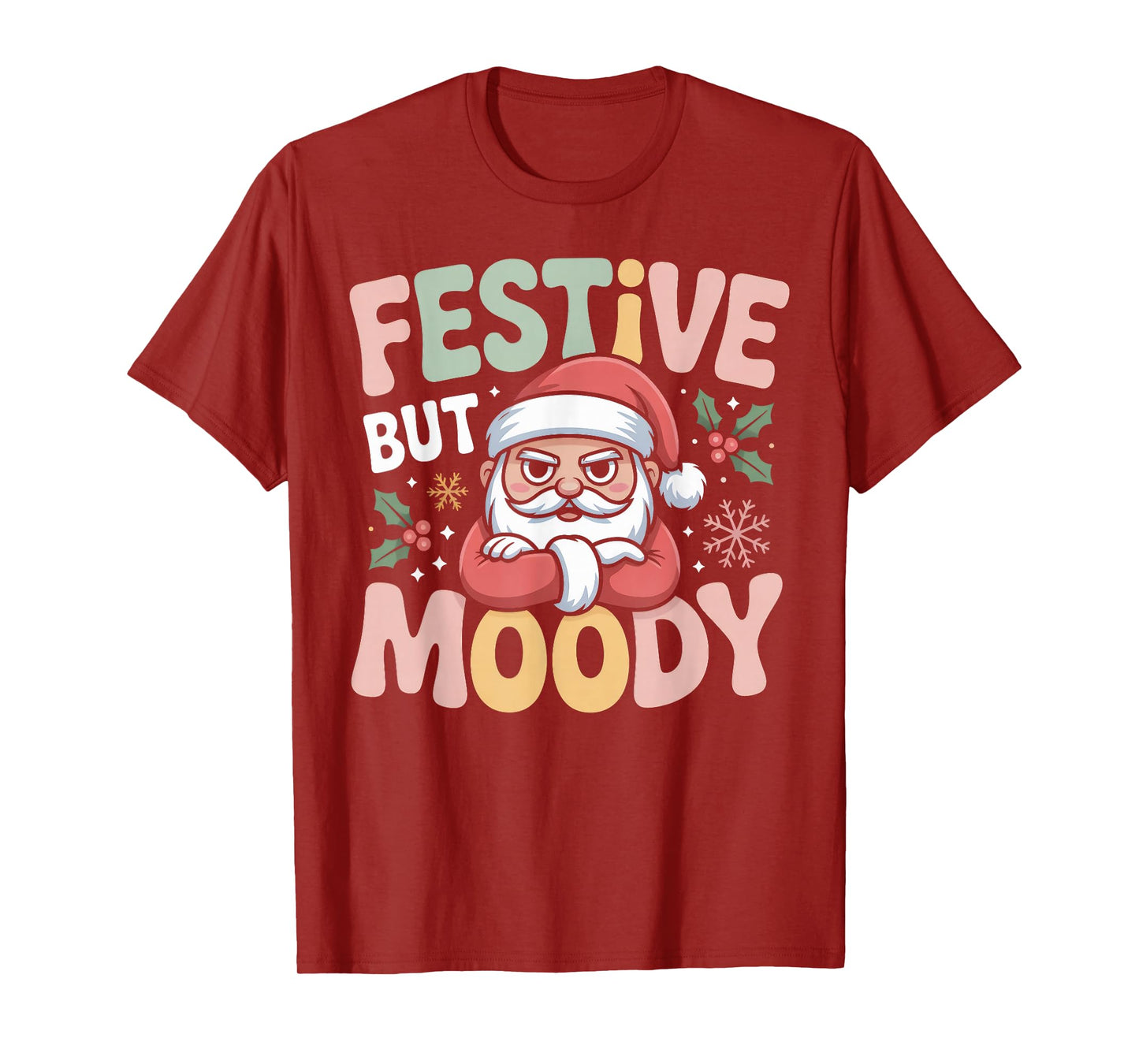 Festive but Moody Christmas Santa Funny Saying T-Shirt