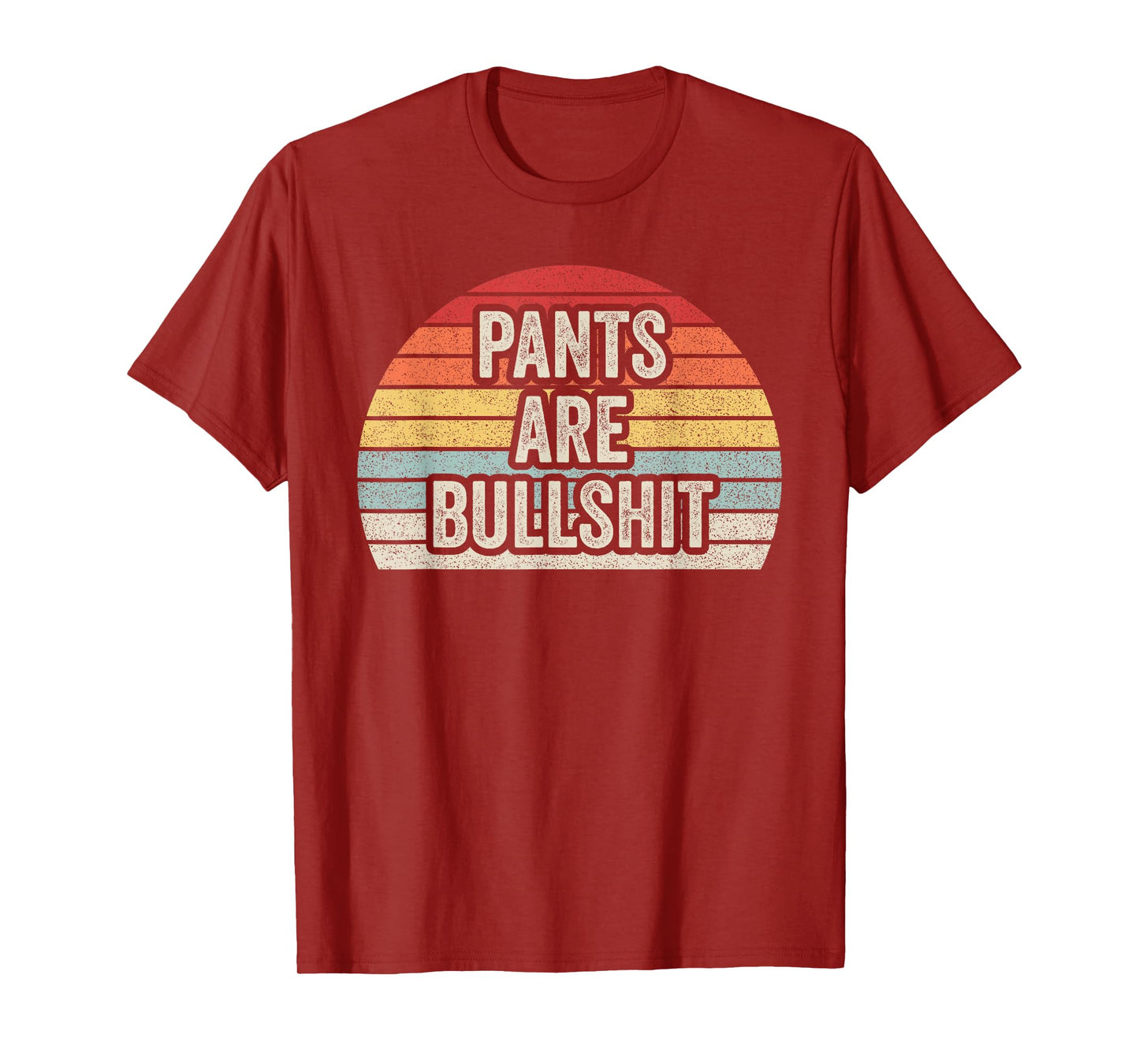 Vintage Retro No Pants Are Bullshit Sarcastic T-Shirt