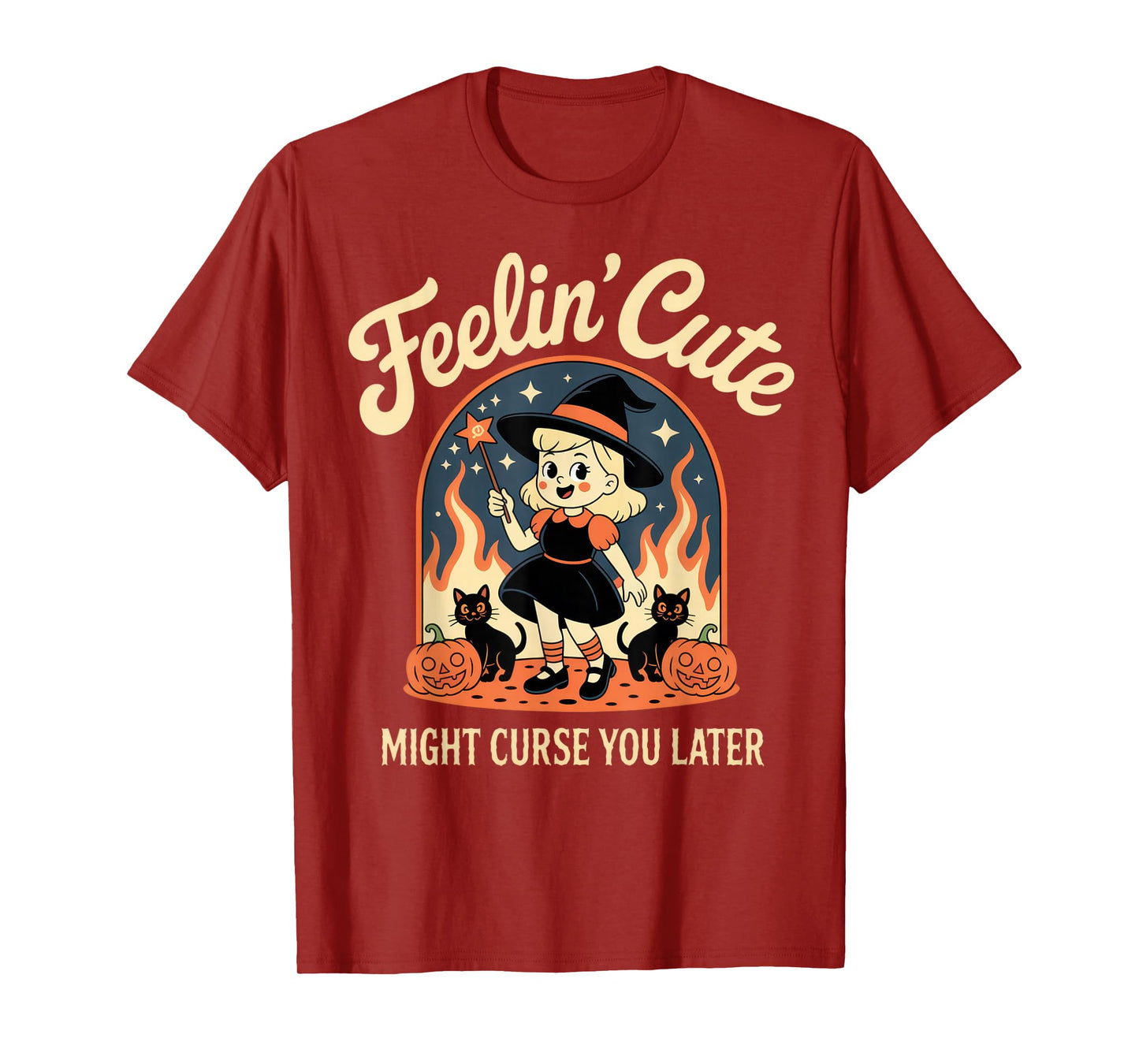 Feelin' Cute Might Curse You Later Funny Witch Halloween Top T-Shirt