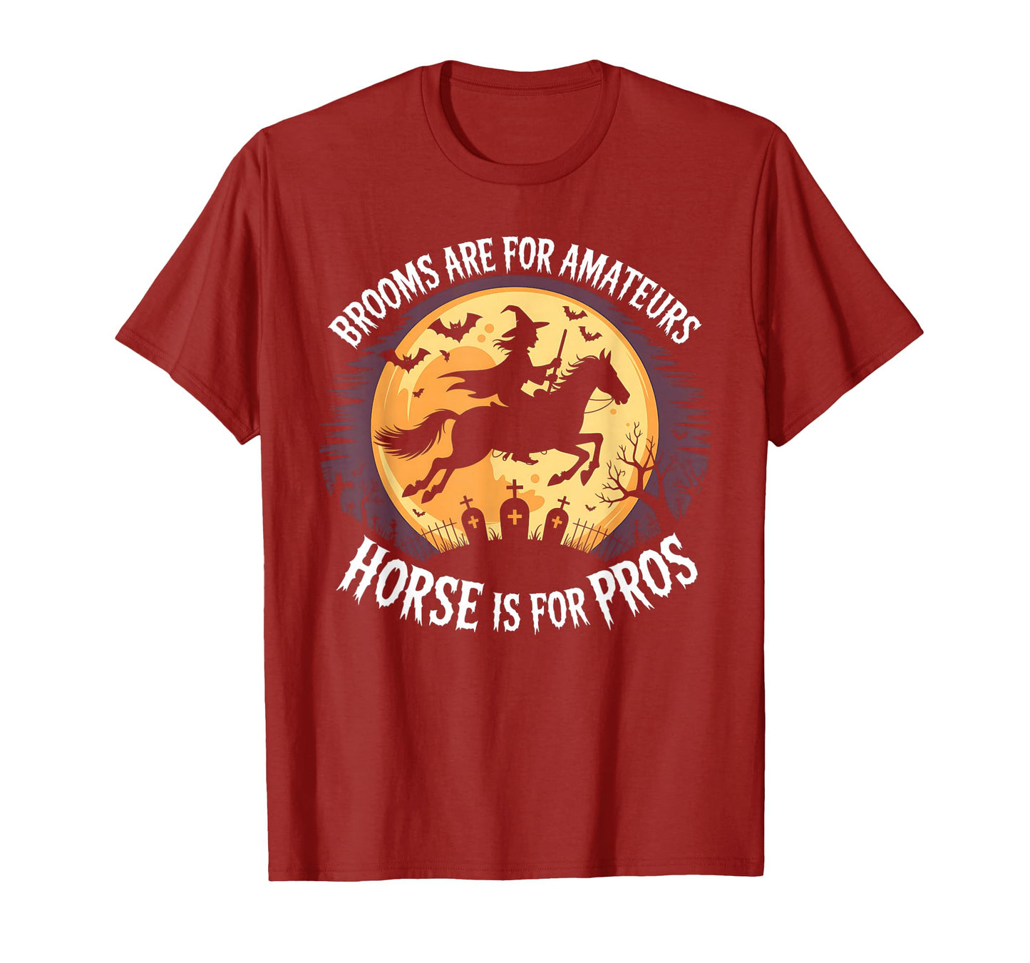 Brooms are for Amateurs Witch Riding Horse Halloween T-Shirt