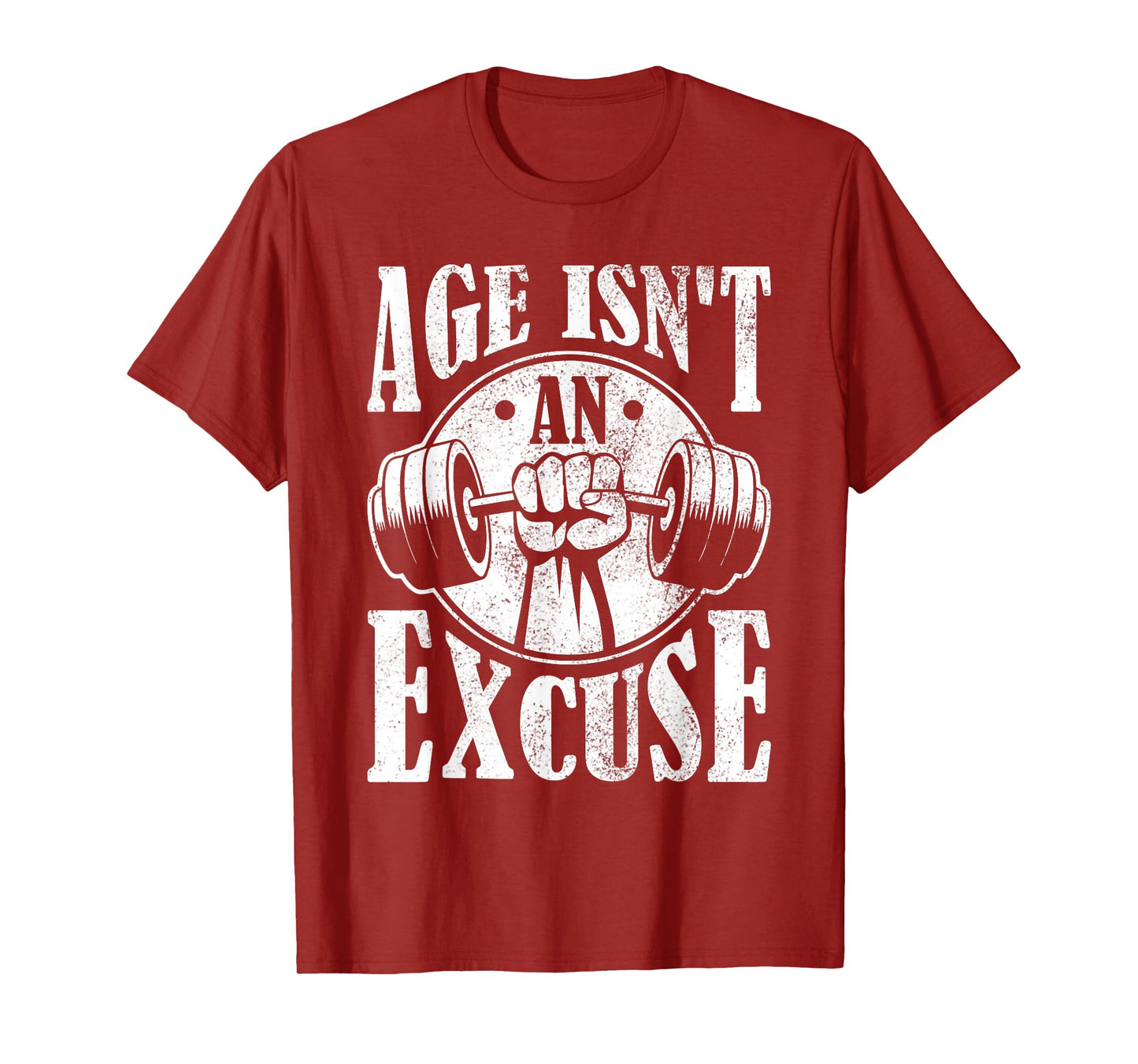 Age Isn't An Excuse Motivational Workout T-Shirt
