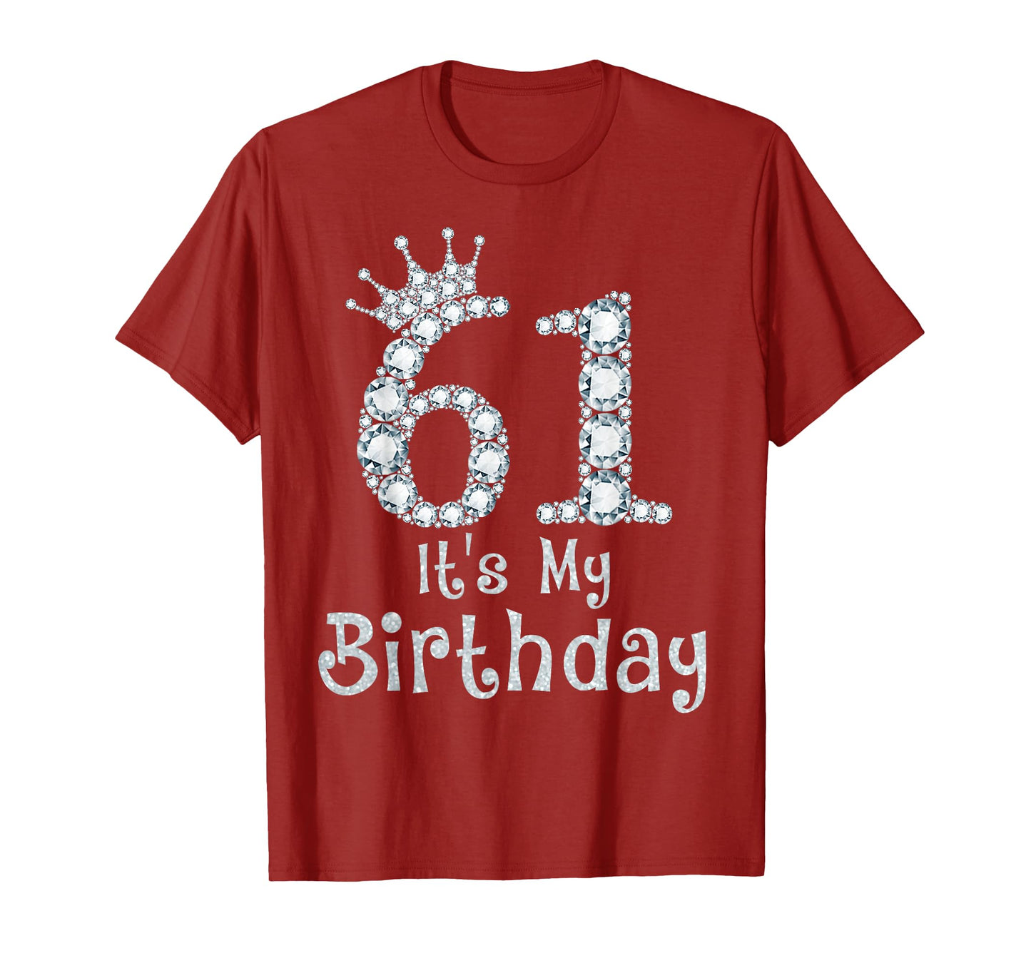 61 It's My Birthday 61 Years Old Happy 61st Birthday Girl T-Shirt