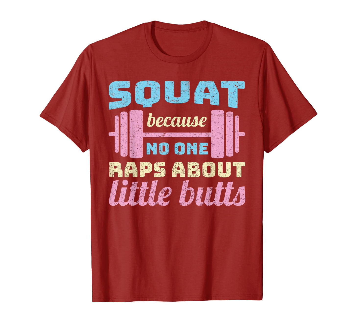 Squats because noone raps about - funny squat T-Shirt