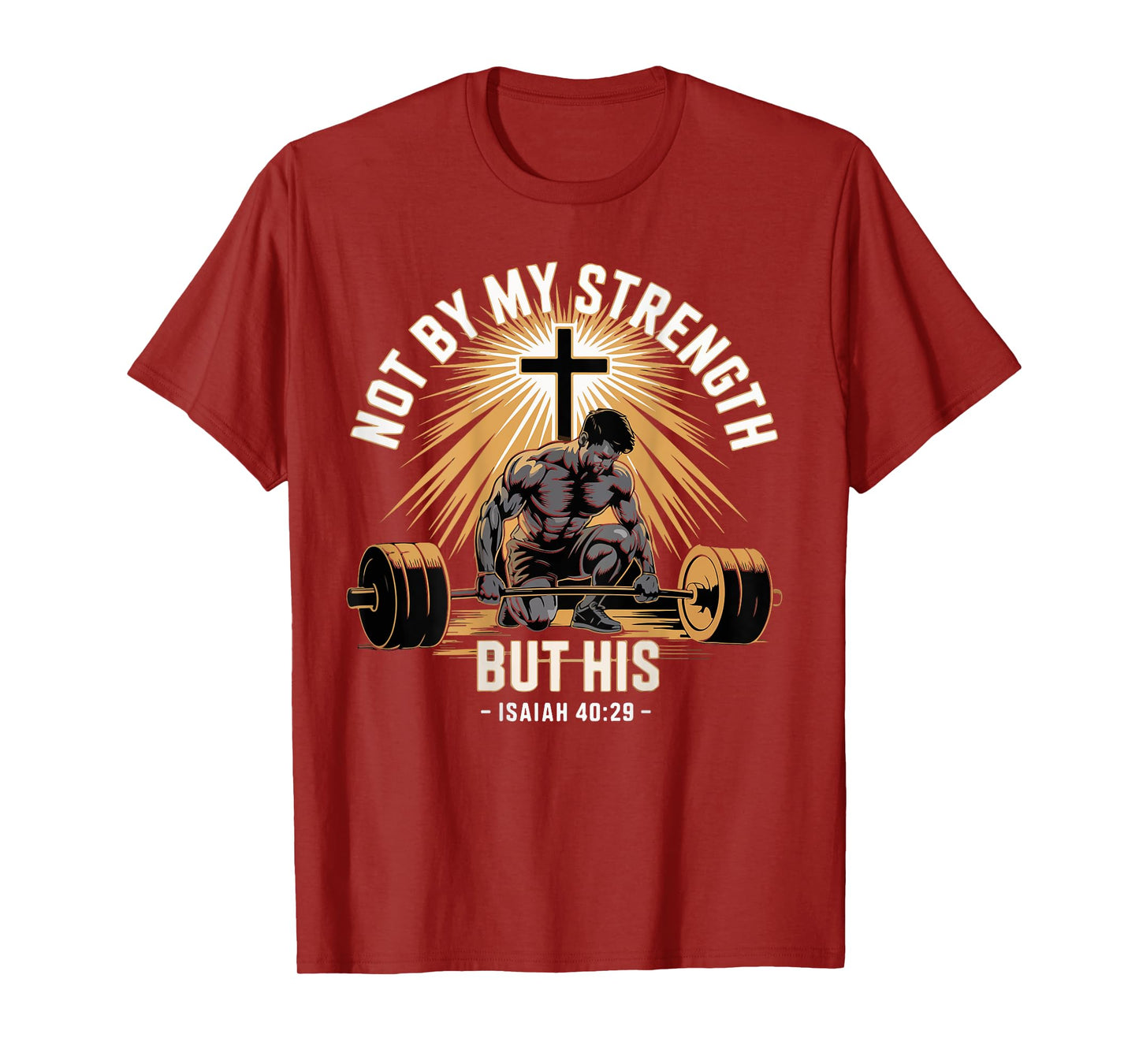 Not By My Strength But His barbell Gym Workout Men T-Shirt