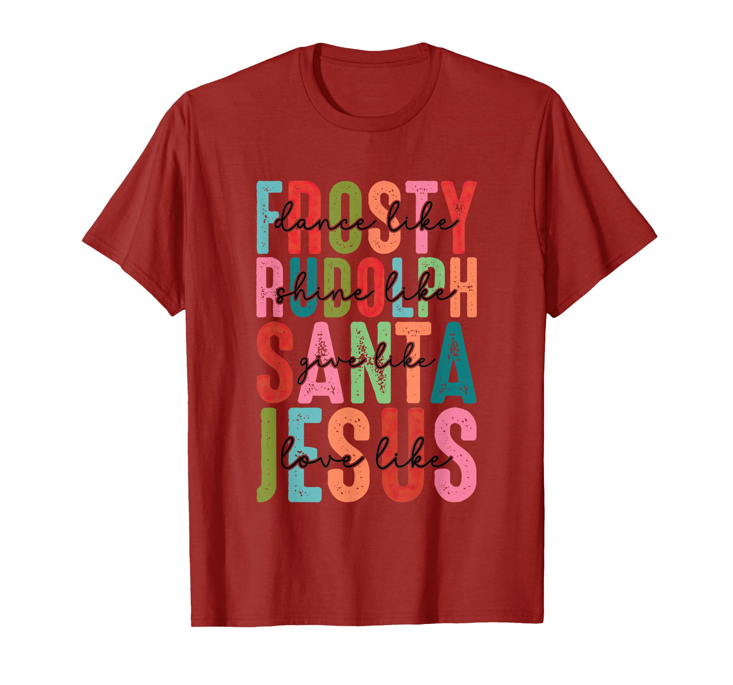 Frosty Rudolph Santa Jesus Believe T-Shirt