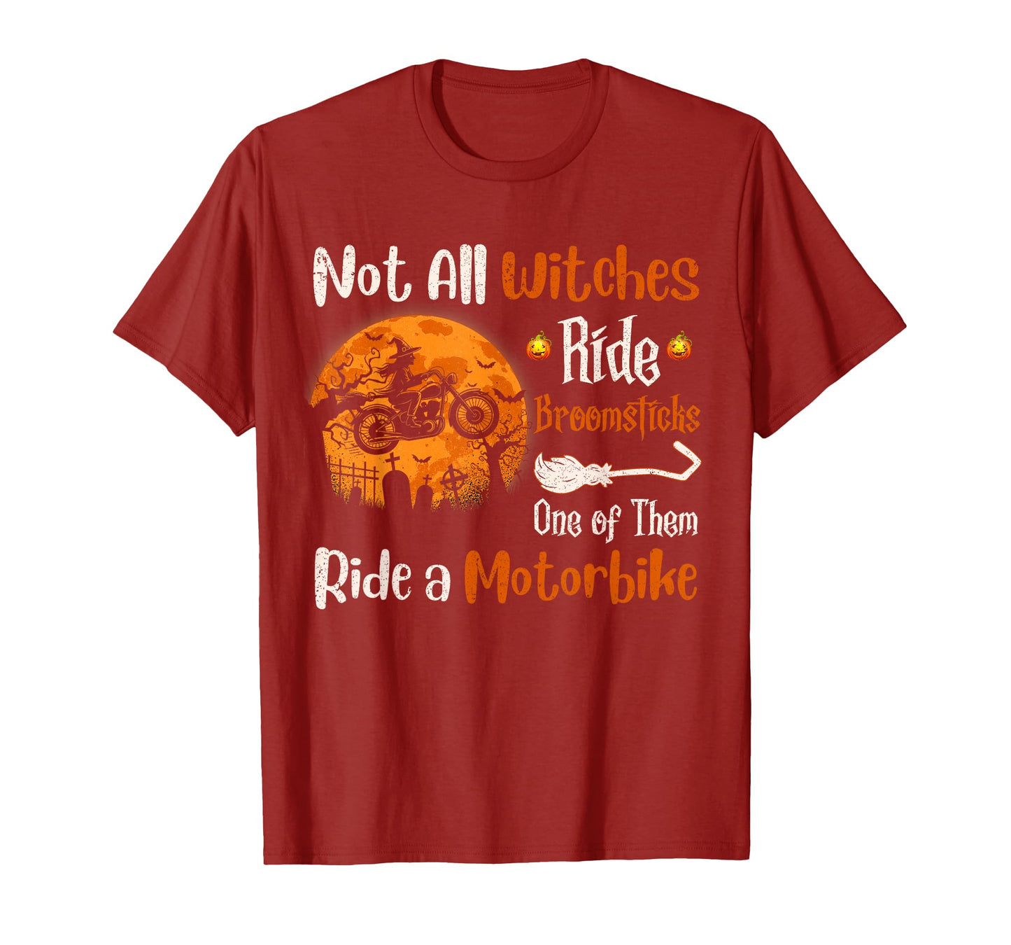 Not All Witches Ride Broomsticks One of Them Ride Motorbike T-Shirt