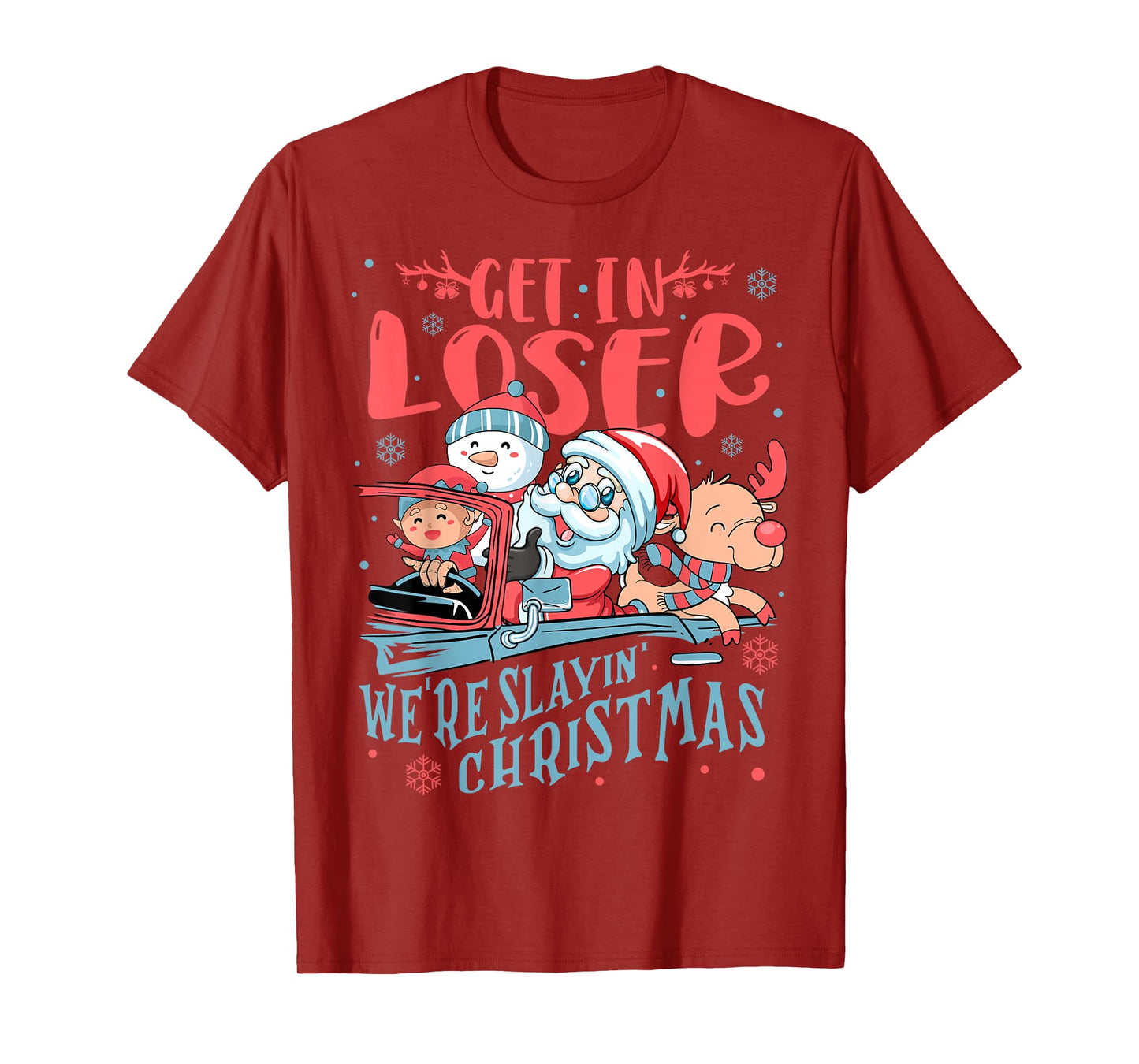 Funny Get in Loser We're Saving Christmas Vibes Santa's T-Shirt