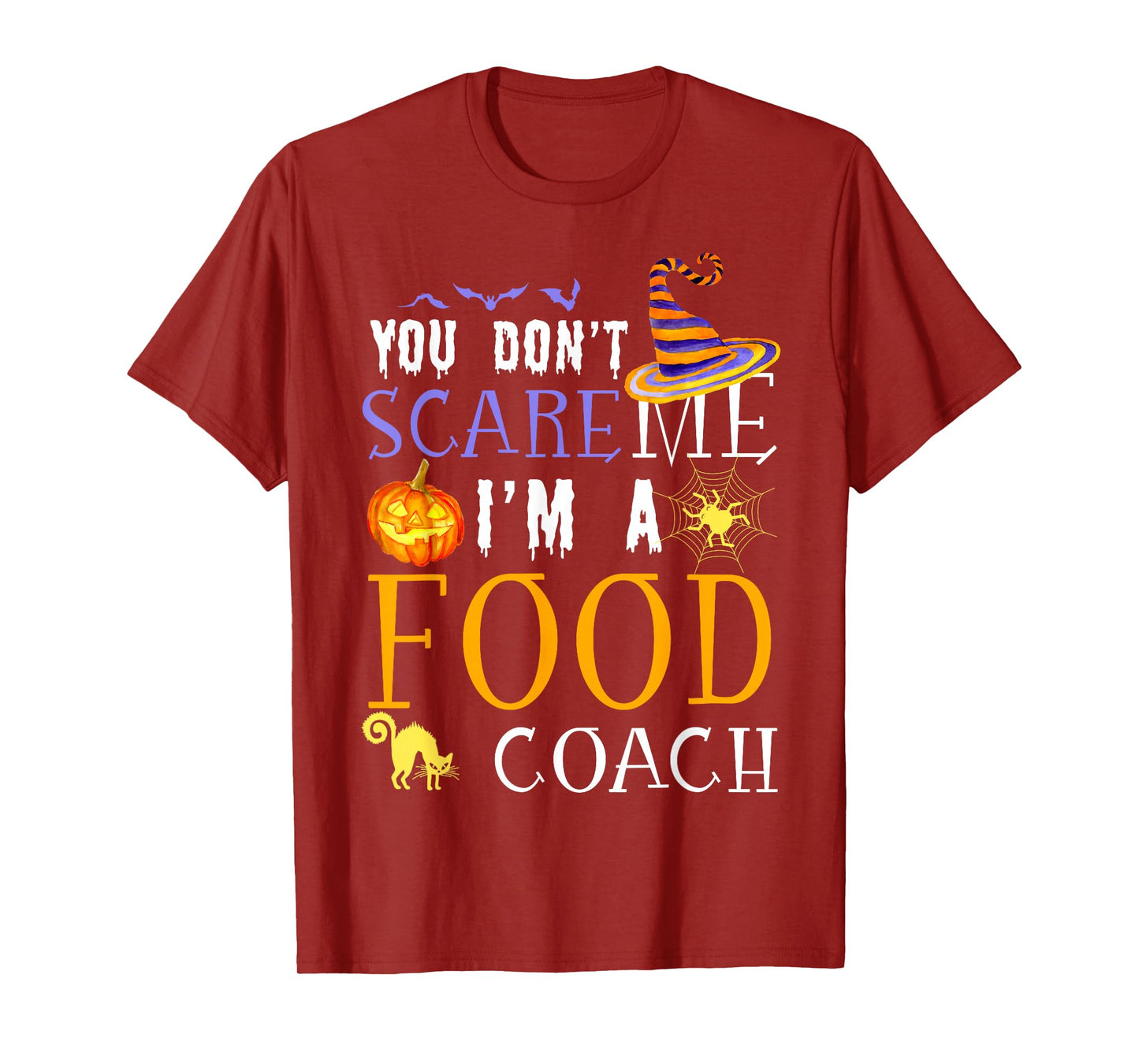 You Don't Scare Food Coach Halloween Saying Fun T-Shirt