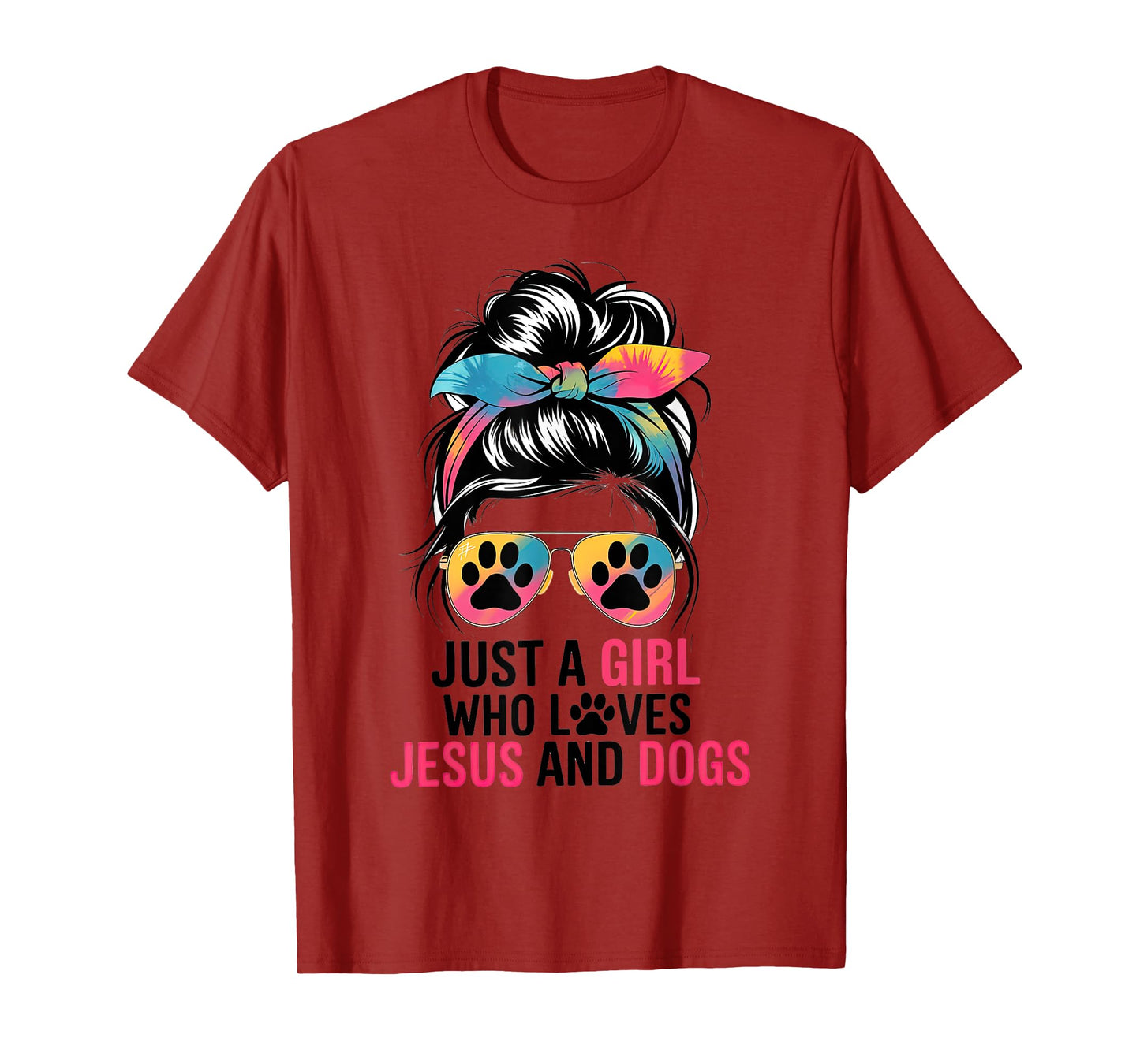 Just A Girl Who Loves Jesus And Dogs Messy Hair Bun Funny T-Shirt