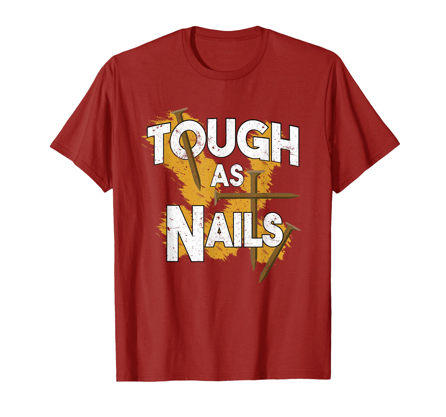 Tough As Nails Christian Men Gym Workout T-Shirt