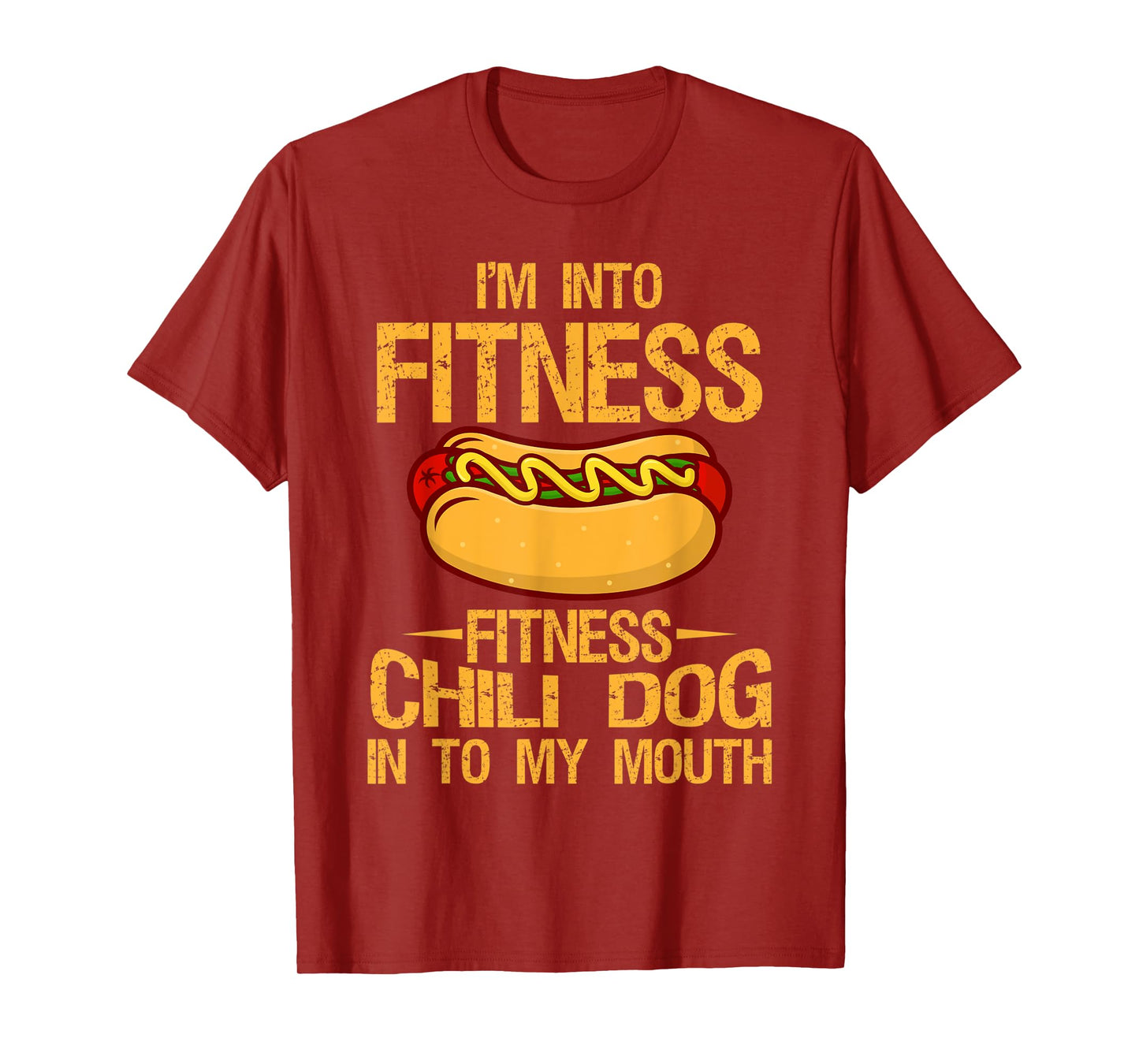 I m Into Fitness Gym Workouts Vintage Chili Dog Into T-Shirt