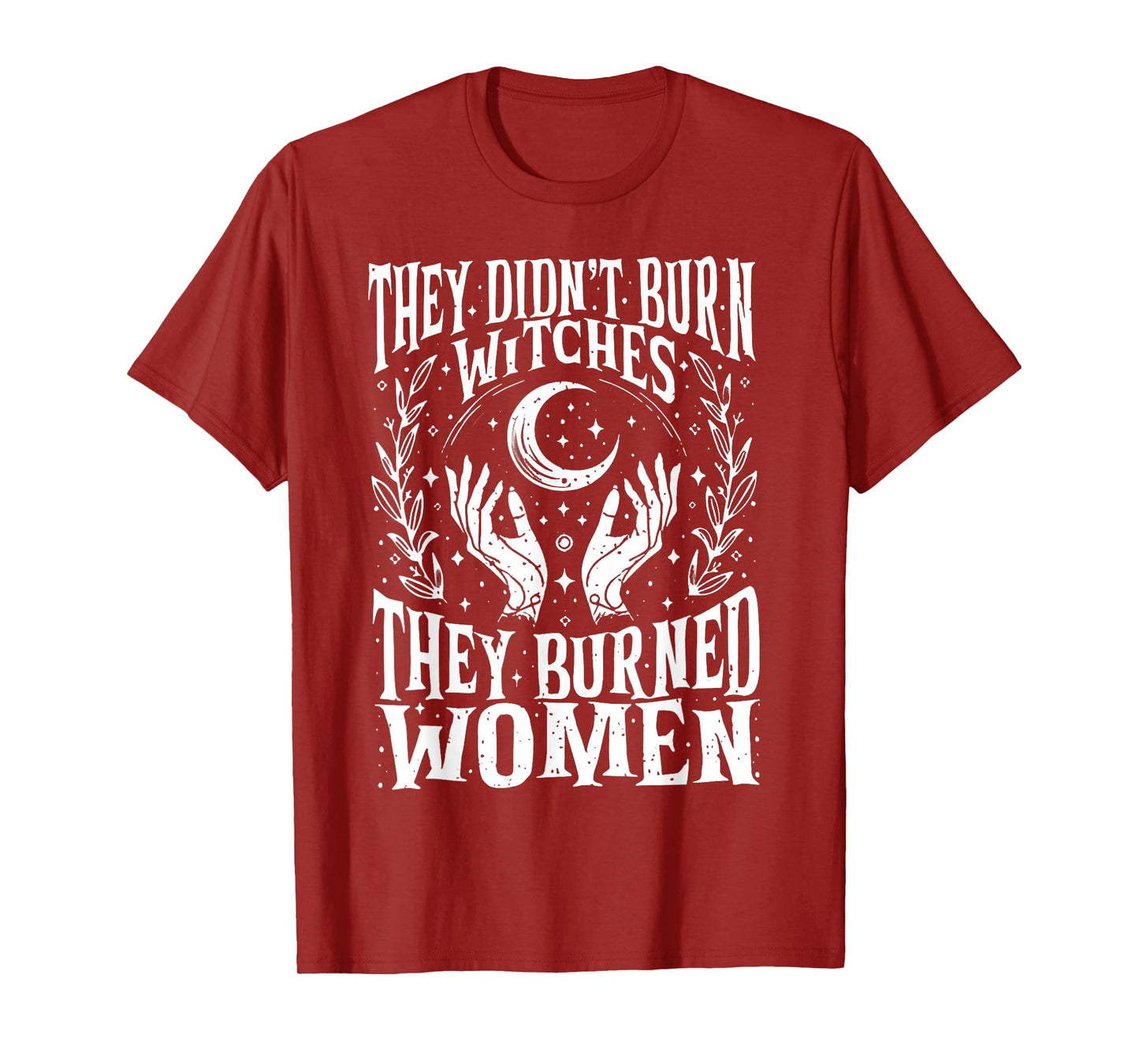 They Didn't Burn Witches Women Feminism Feminist Witch 2side T-Shirt
