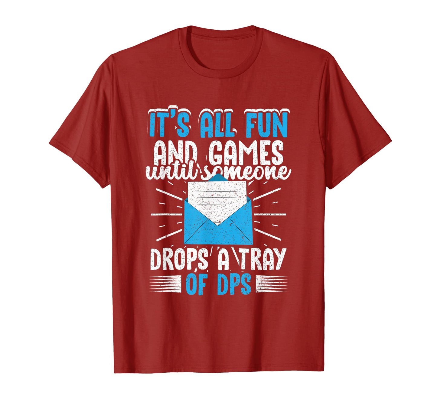 Postal Worker Postman Until Someone Drops A Tray Of DPS T-Shirt