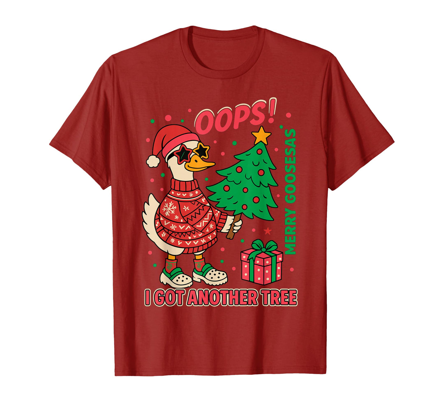 HUGvyn Goose Christmas Silly Goose Oops I Got Another Tree T-Shirt