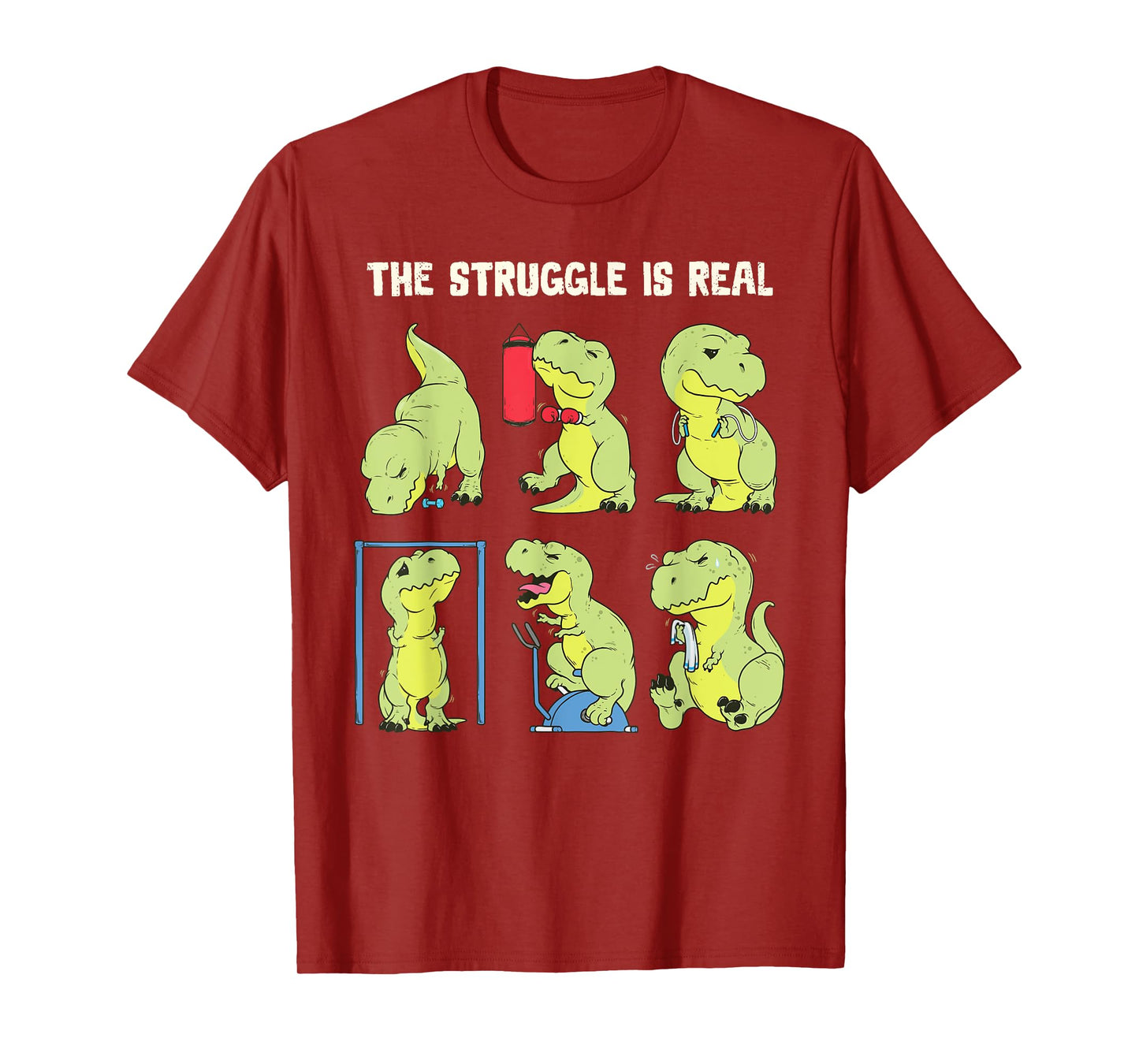 The Struggle Is Real Funny Dinosaur T-Rex Gym Workout T-Shirt