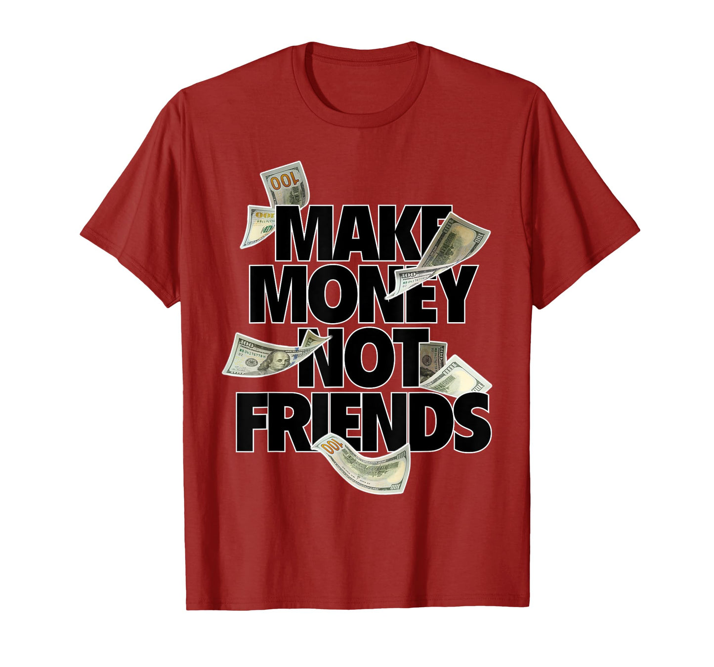 Make Money Not Friends T-Shirt