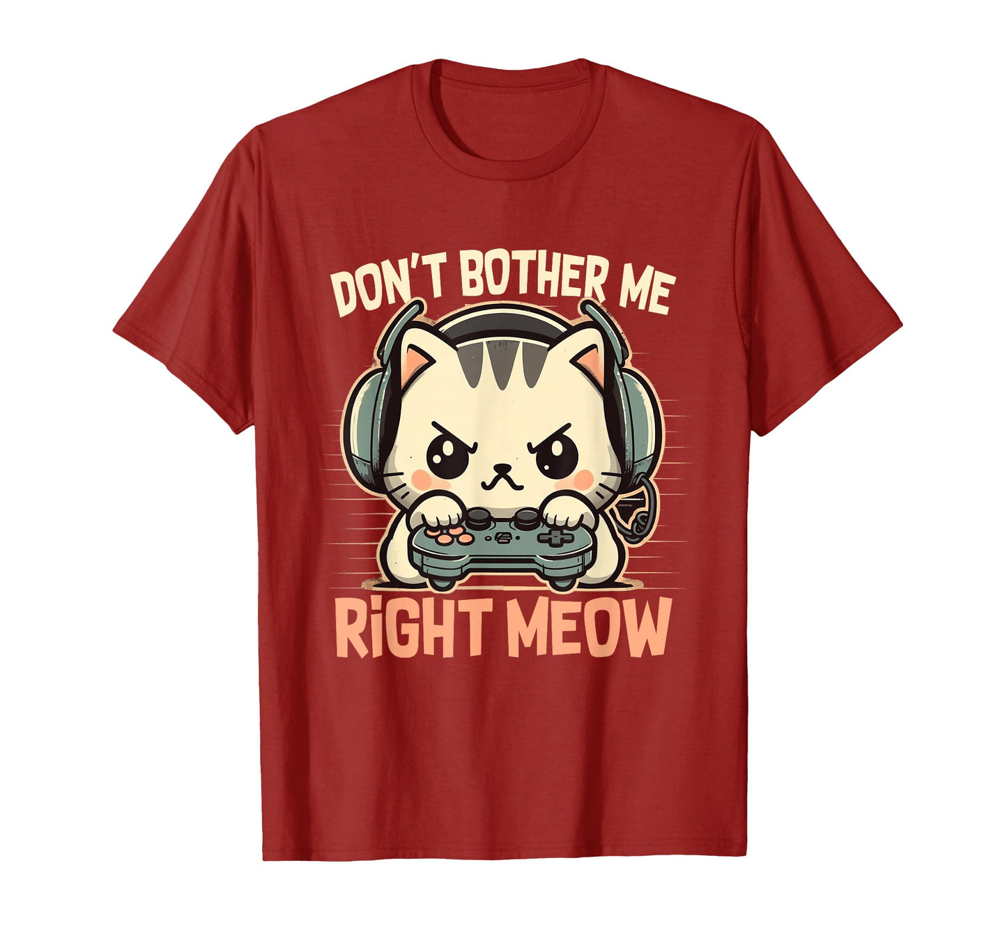 Funny Cat Gamer Don’t Bother Me Right Meow Video Games Lover T-Shirt