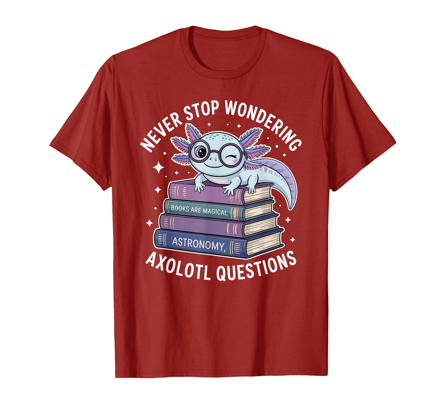 Never Stop Wondering Axolotl Questions Kids Funny Graphic T-Shirt