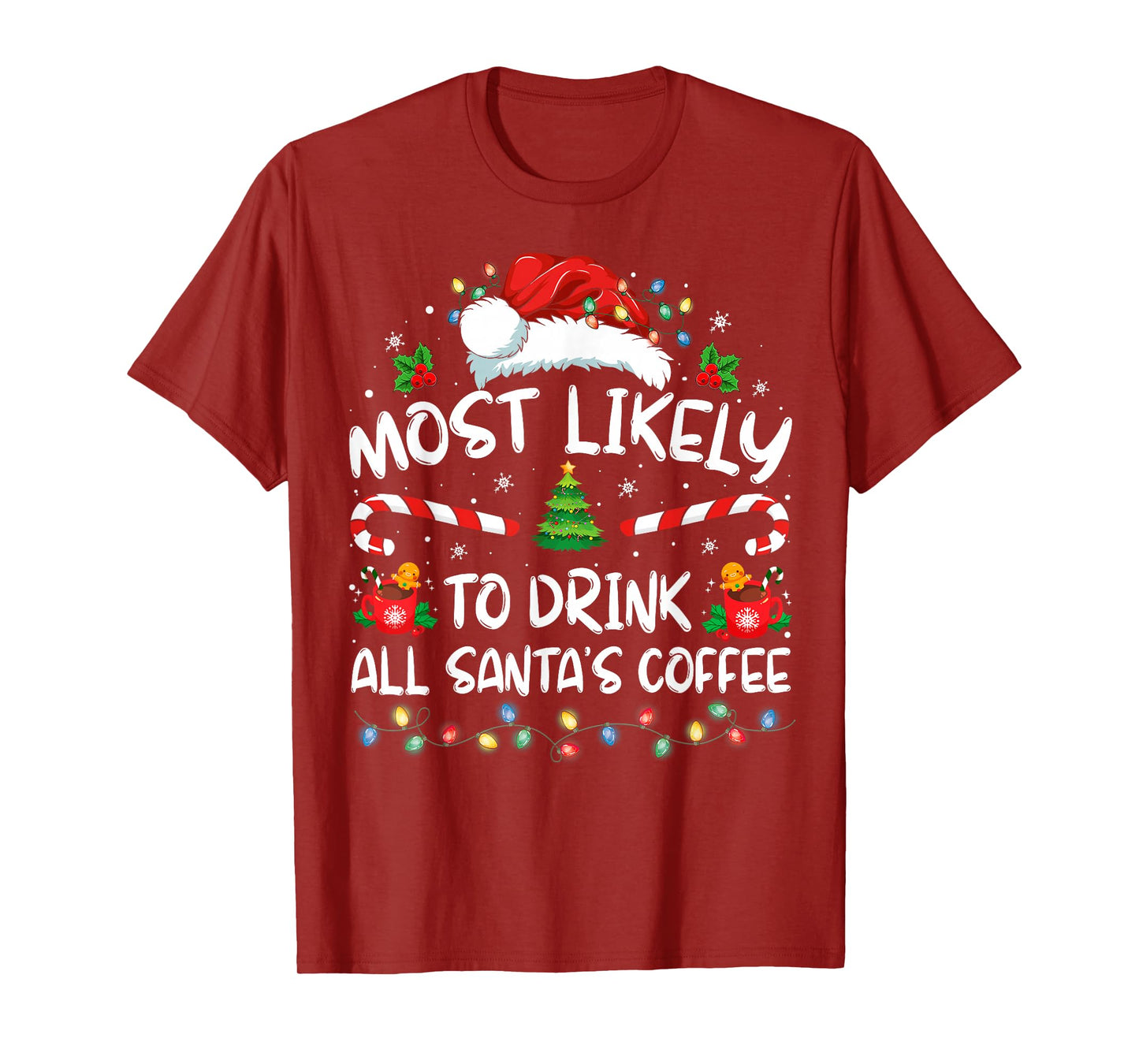 Most Likely To Drink All Santa's Coffee Christmas Pajamas T-Shirt