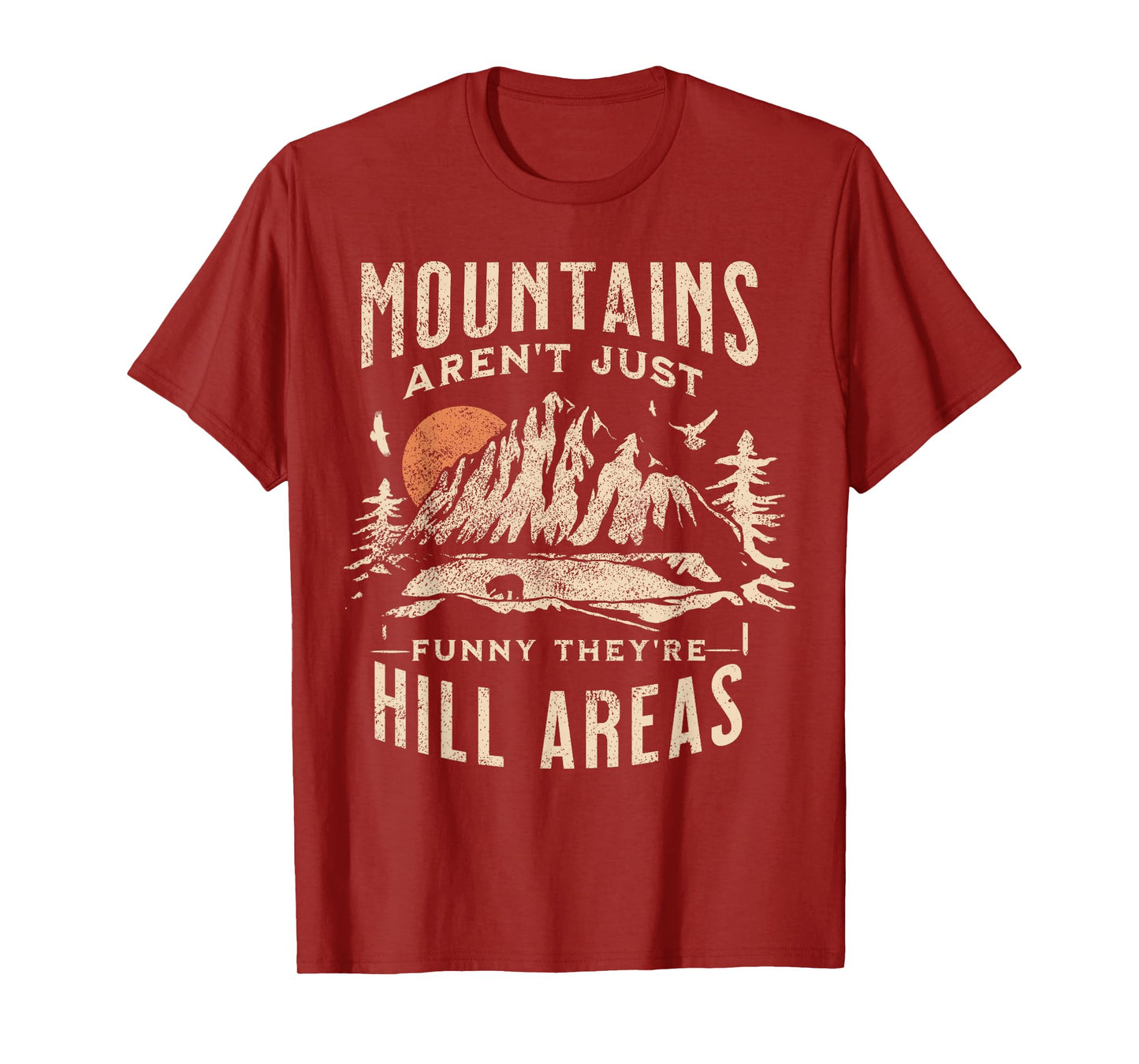 Mountains Aren't Funny They're Hill Areas Dad Joke Word Pun T-Shirt