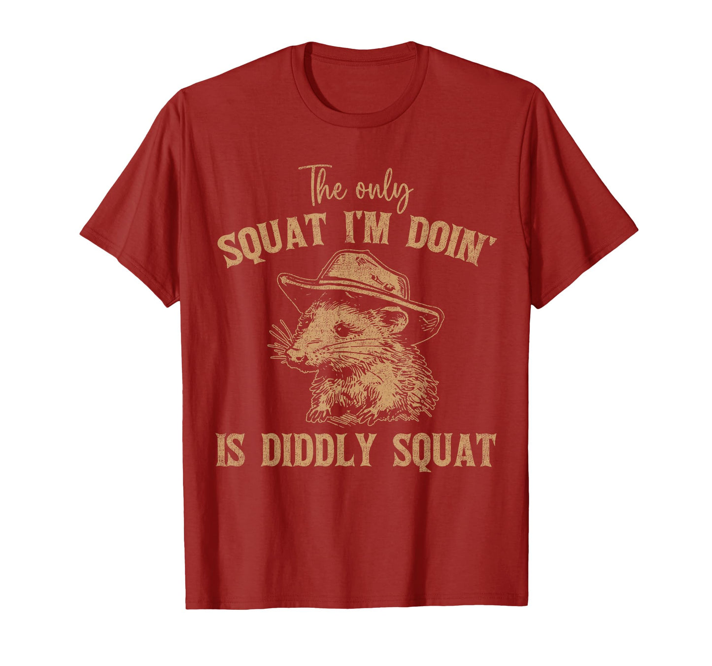 The Only Squat I'm Doing Is Diddly Squat Funny Cowboy T-Shirt