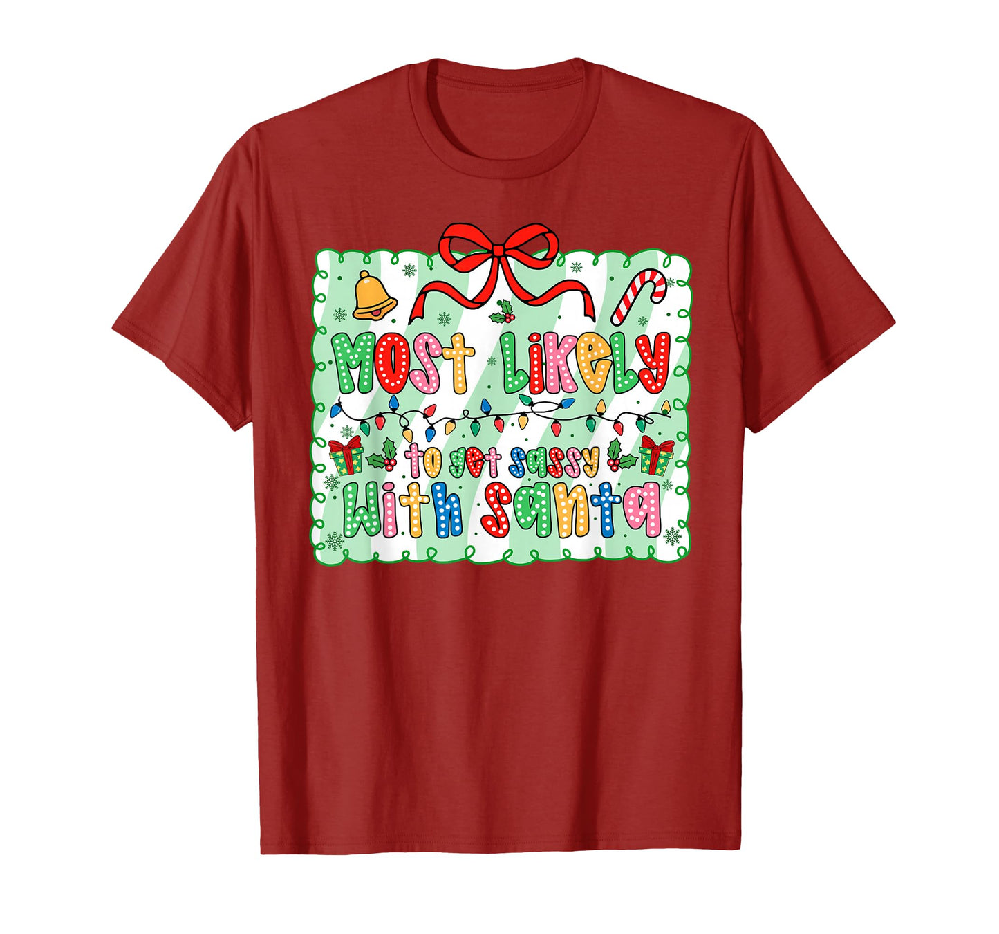 Most Likely to Get Sassy with Santa Coquette Bow Xmas T-Shirt