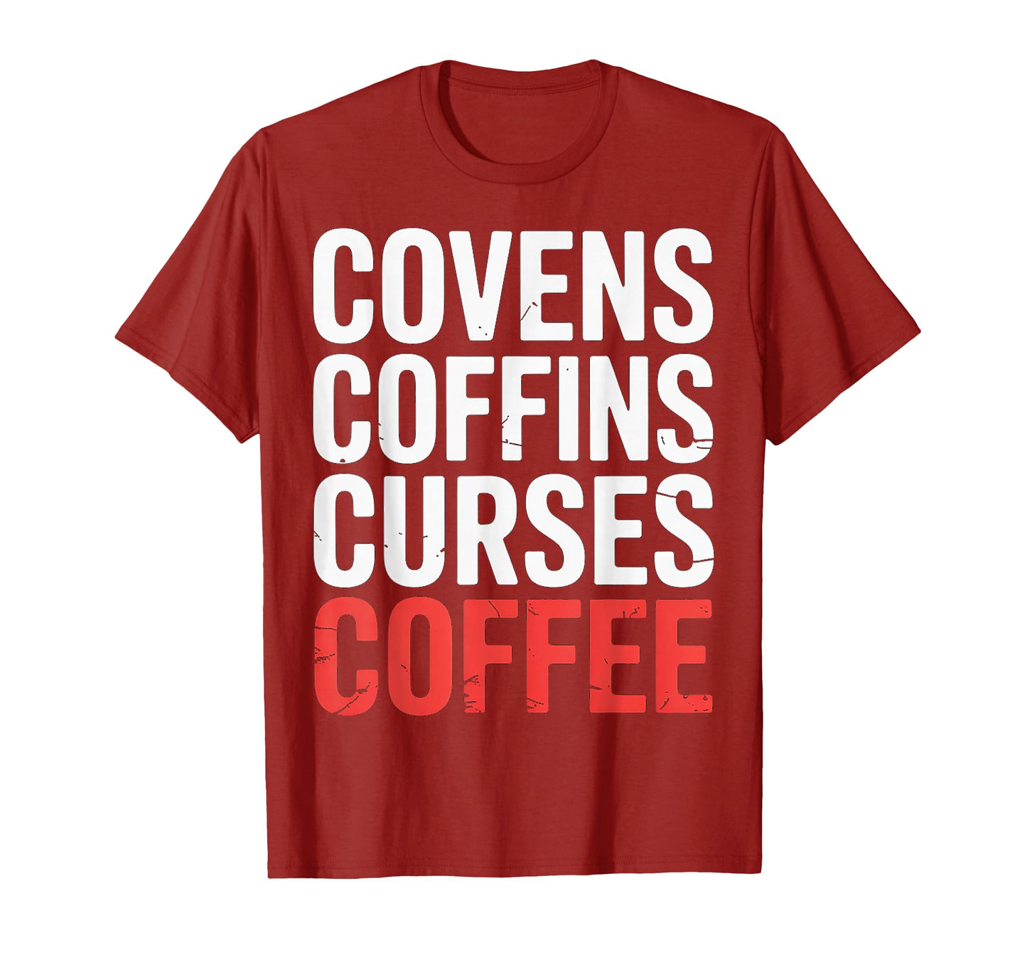 Covens Coffins Curses Coffee Dark Sass ||- T-Shirt
