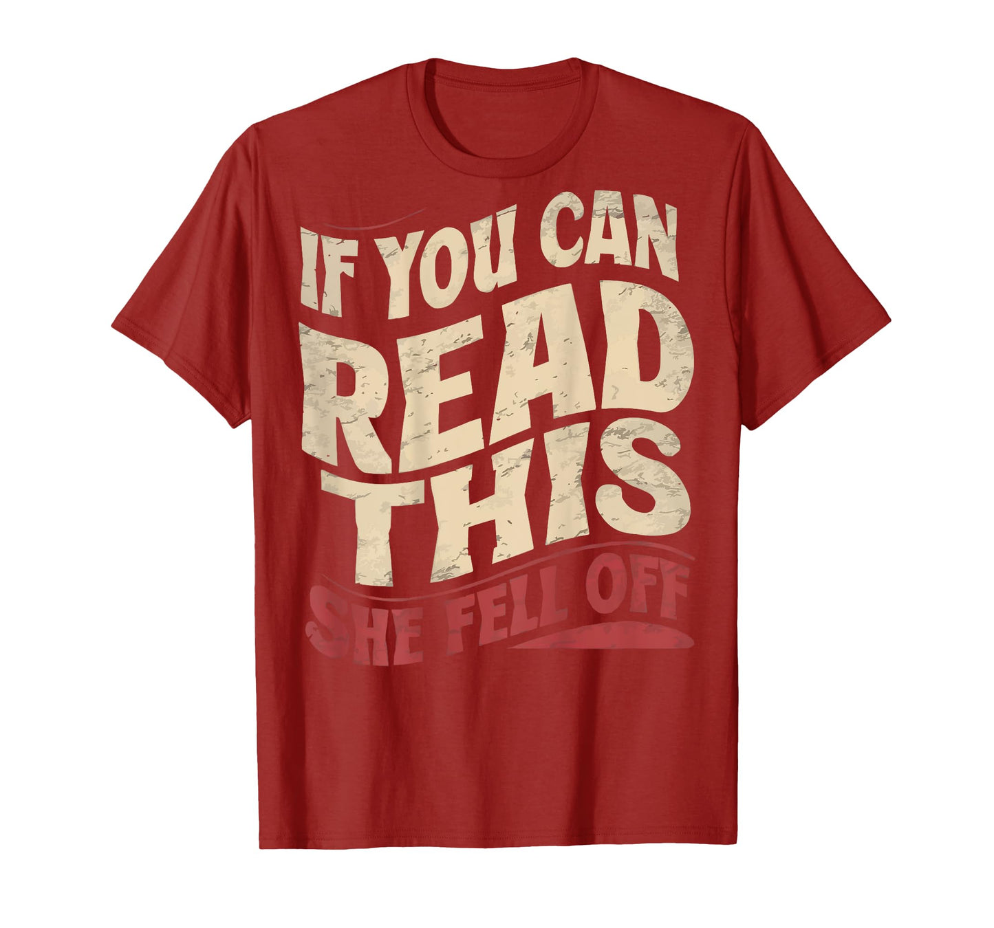 Funny If You Can Read This She Fell Off Biker (Art on back) T-Shirt