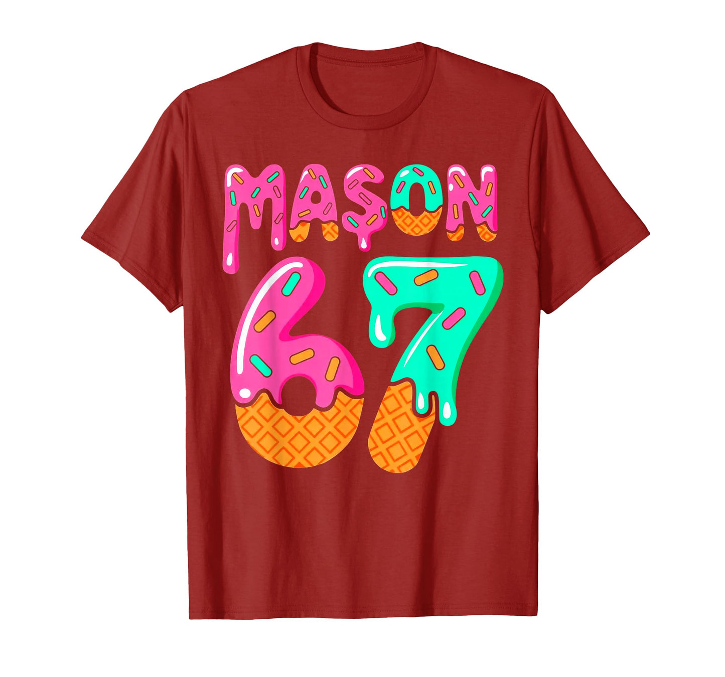 67 Ice Cream Drip Meme Six Seven Gen Alpha Slang Mason Meme T-Shirt