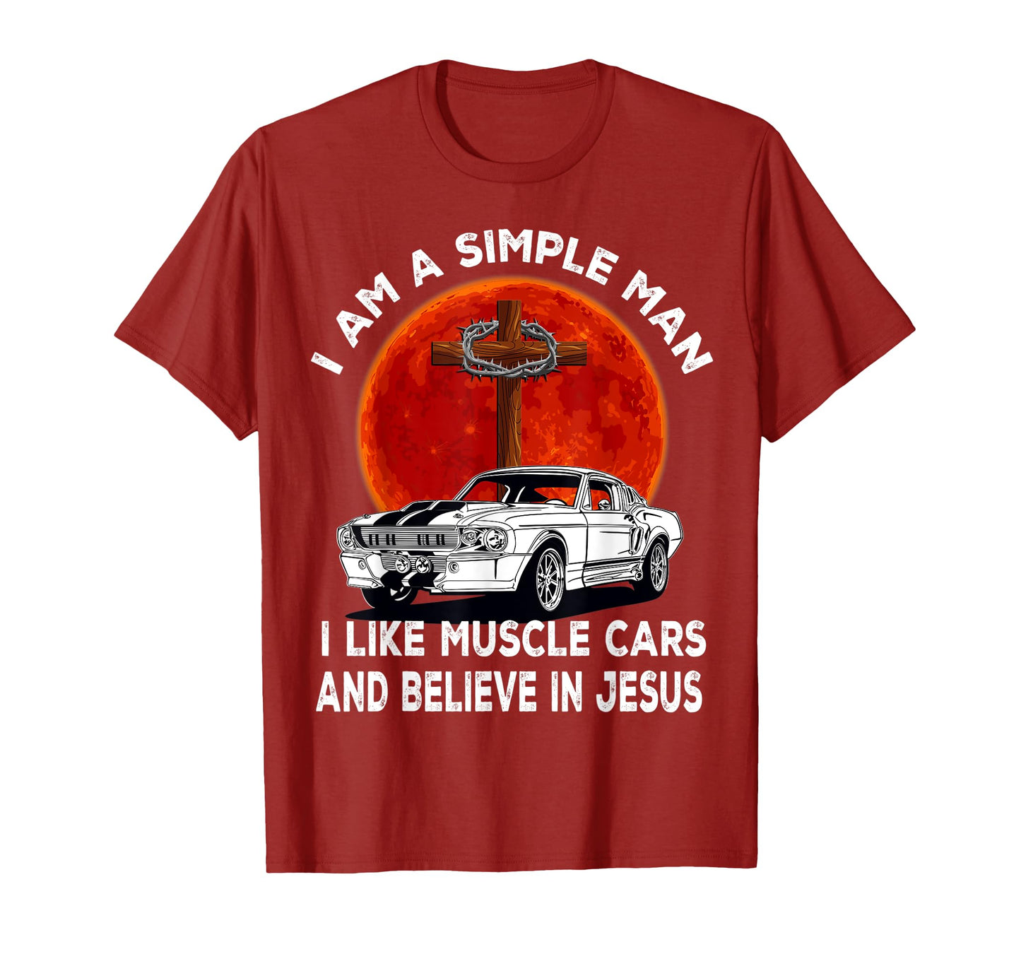 I Like Muscle Cars And Believe In Jesus, Muscle Car Lovers T-Shirt