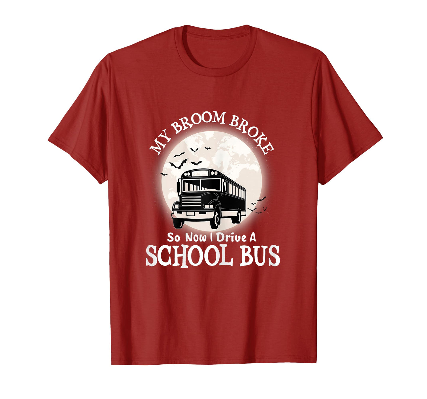 Halloween My Broom Broke So Now I Drive a School Bus T-Shirt
