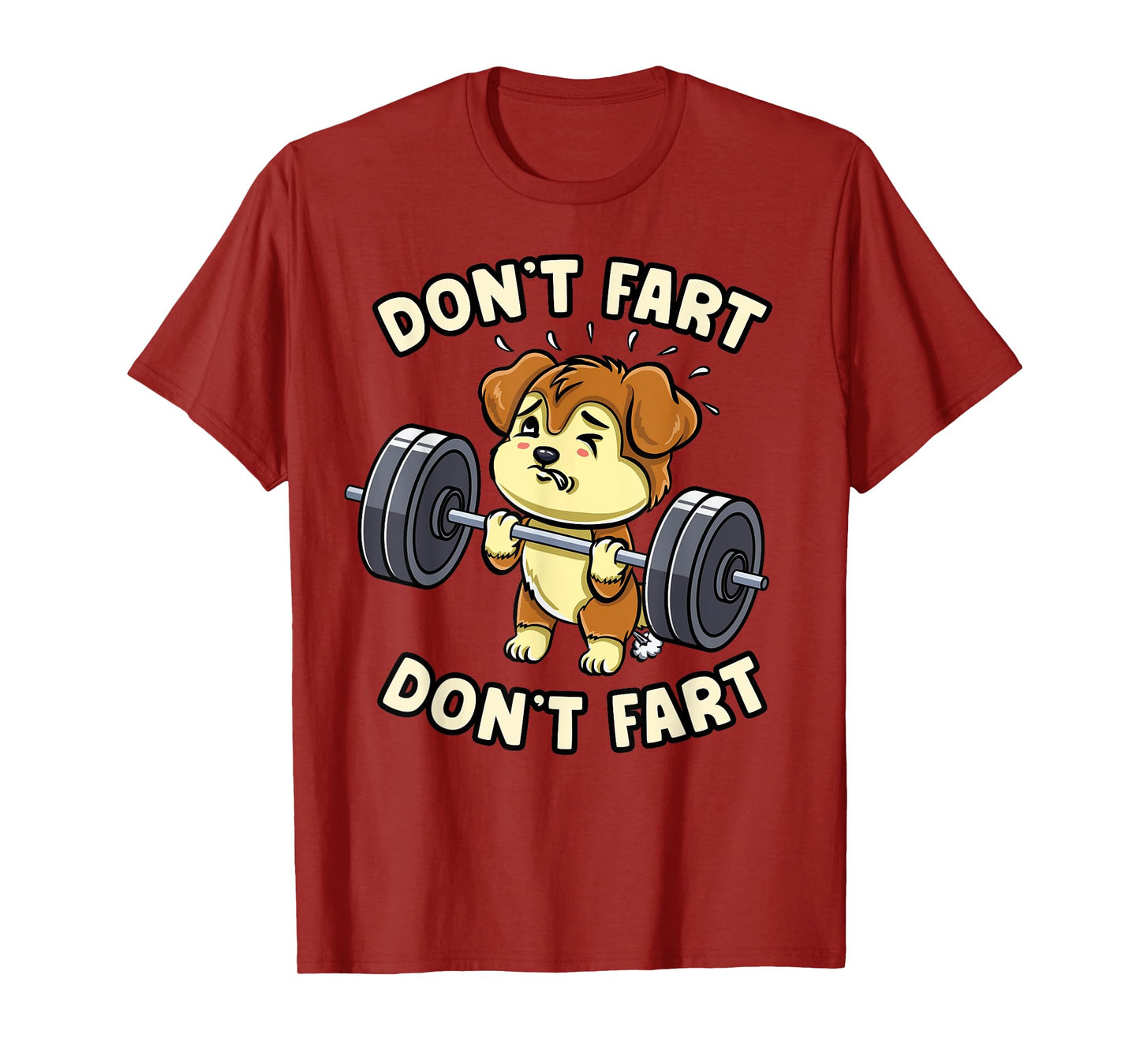 Dont Fart Weightlifting Dog Funny Gym Workout Fitness Coach Men Women T-Shirt
