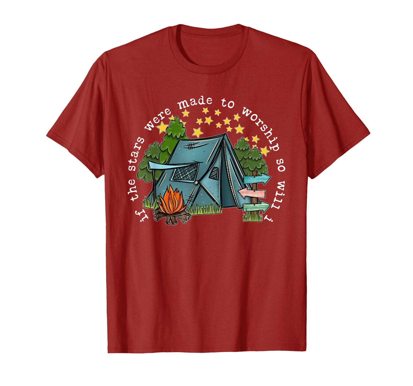 If The Stars Were Made To Worship So Will I Camping T-Shirt