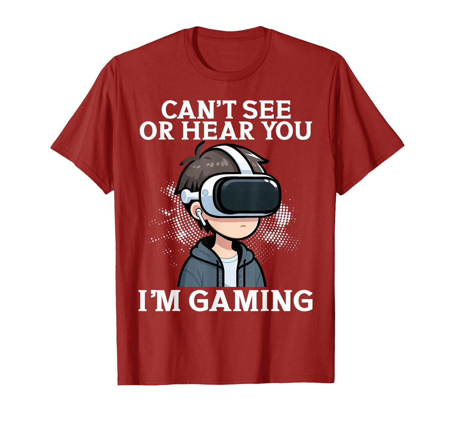 Can't See Or Hear You I'm Gaming VR Gamer Headset Funny T-Shirt