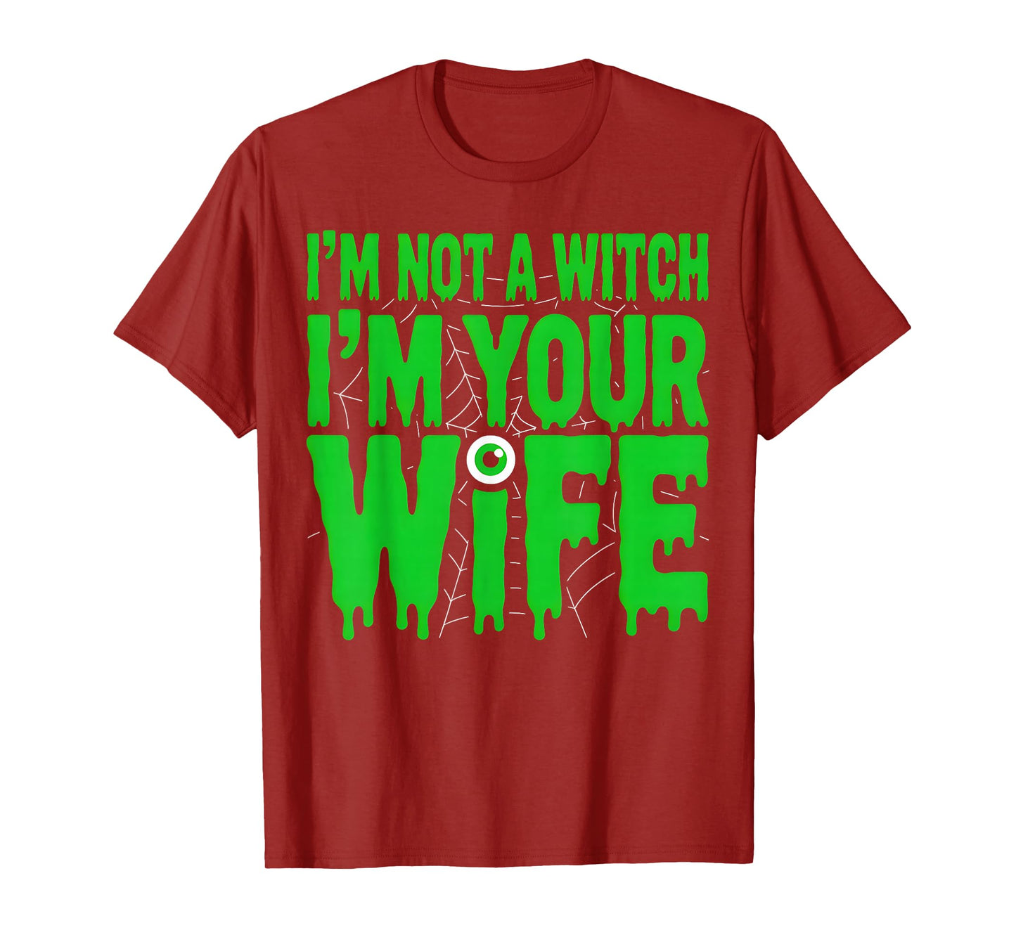 Not A Witch Im Your Wife Funny Couples Halloween Costume T-Shirt