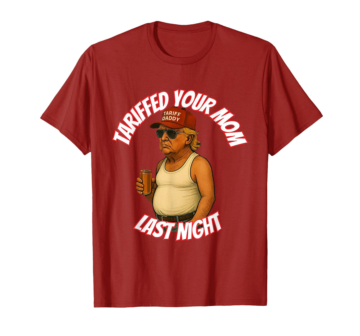 Tariffed Your Mom Last Night T-Shirt