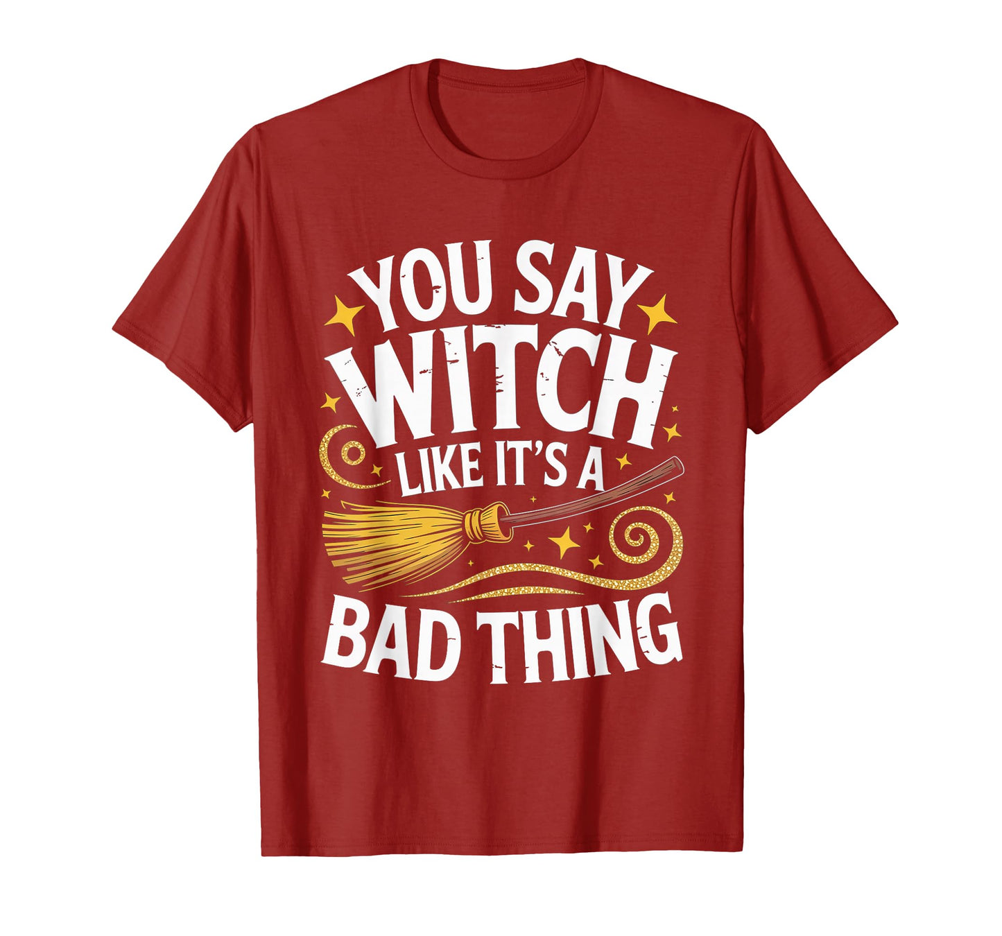 Funny Broomstick Witch Saying Spooky Halloween Woman Girls T-Shirt