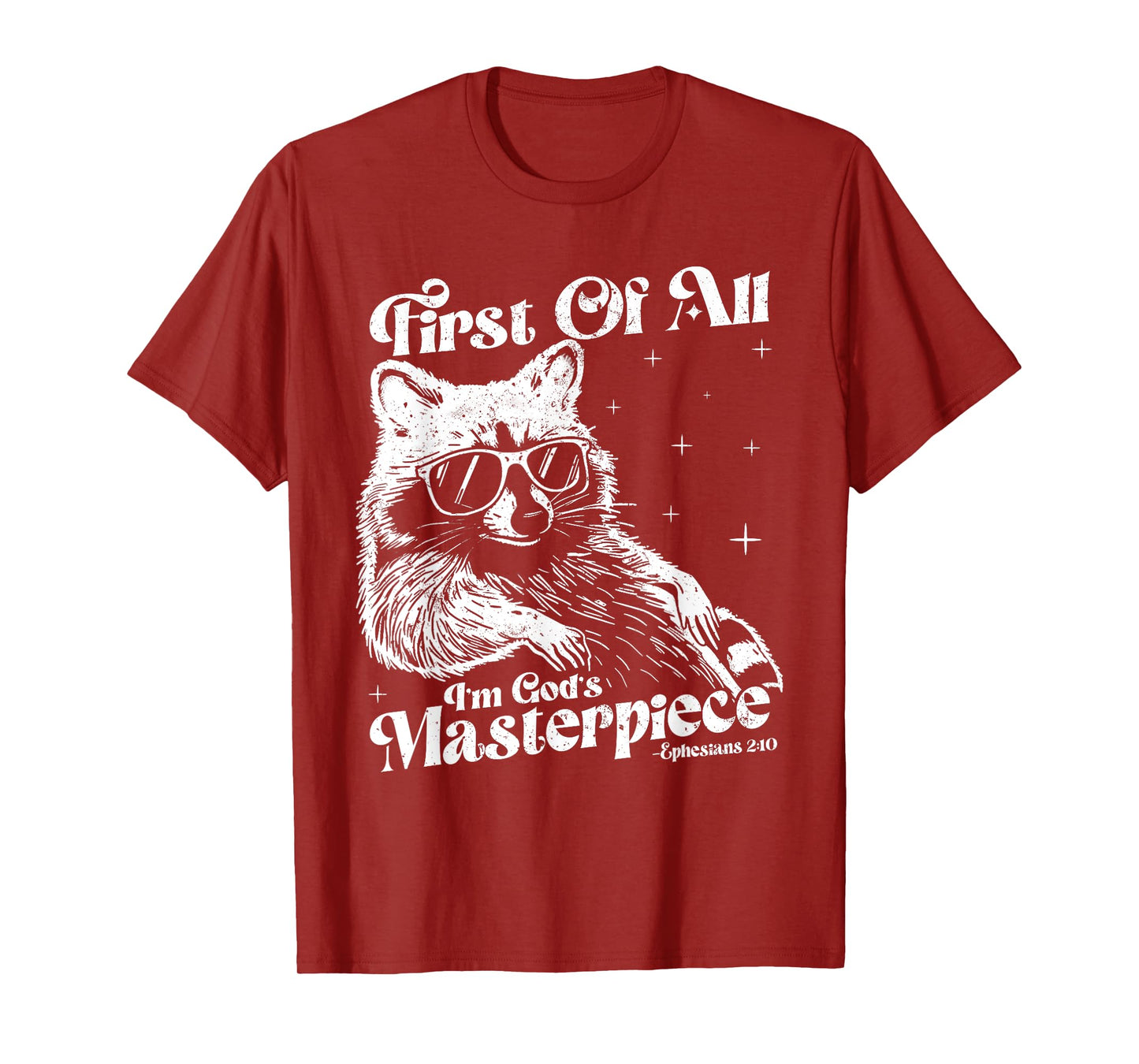 Raccoon First Of All I'm God's Masterpiece Funny Racoon Meme T-Shirt