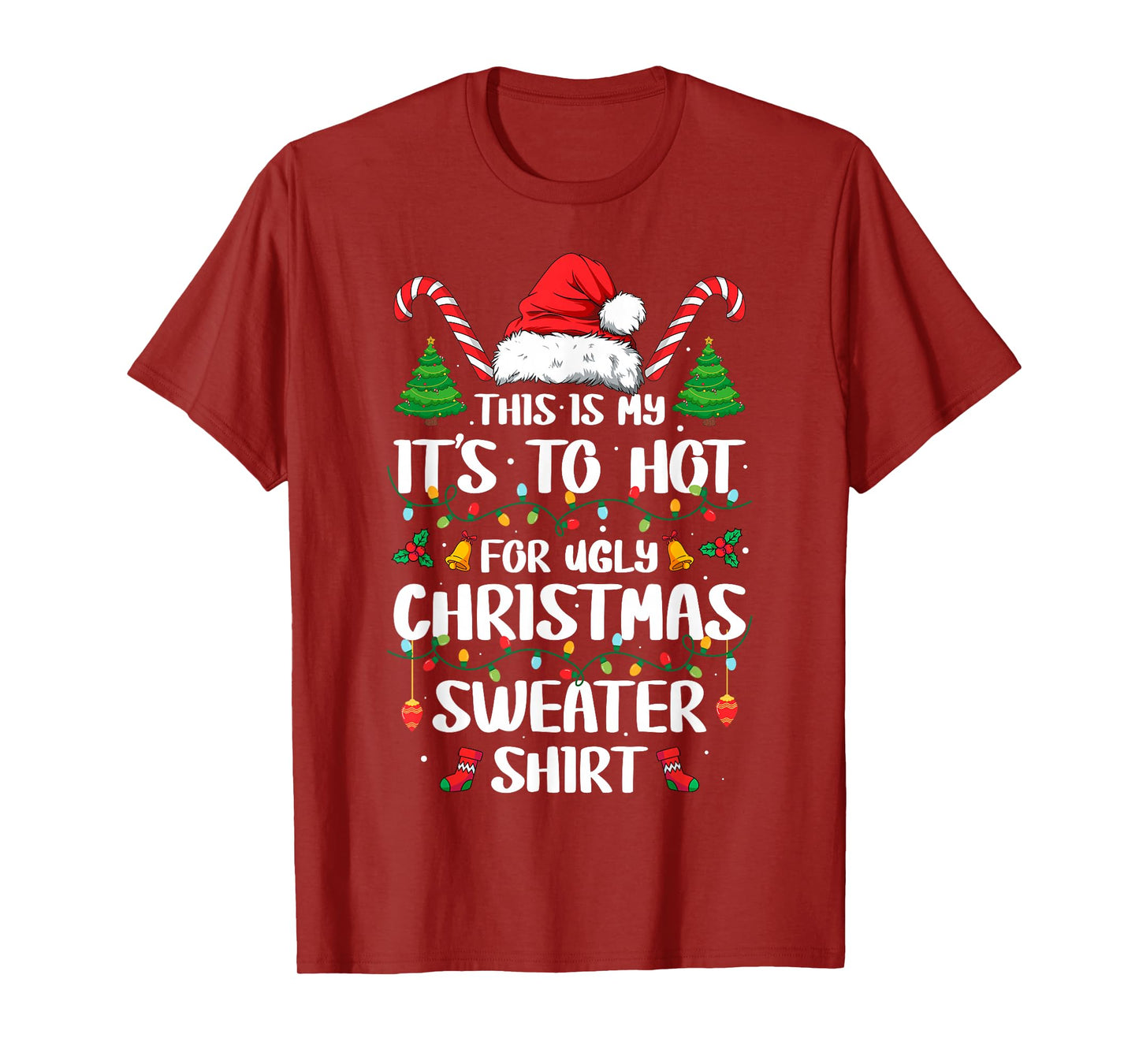 This is My It's Too Hot for Ugly Christmas Sweaters Matching T-Shirt