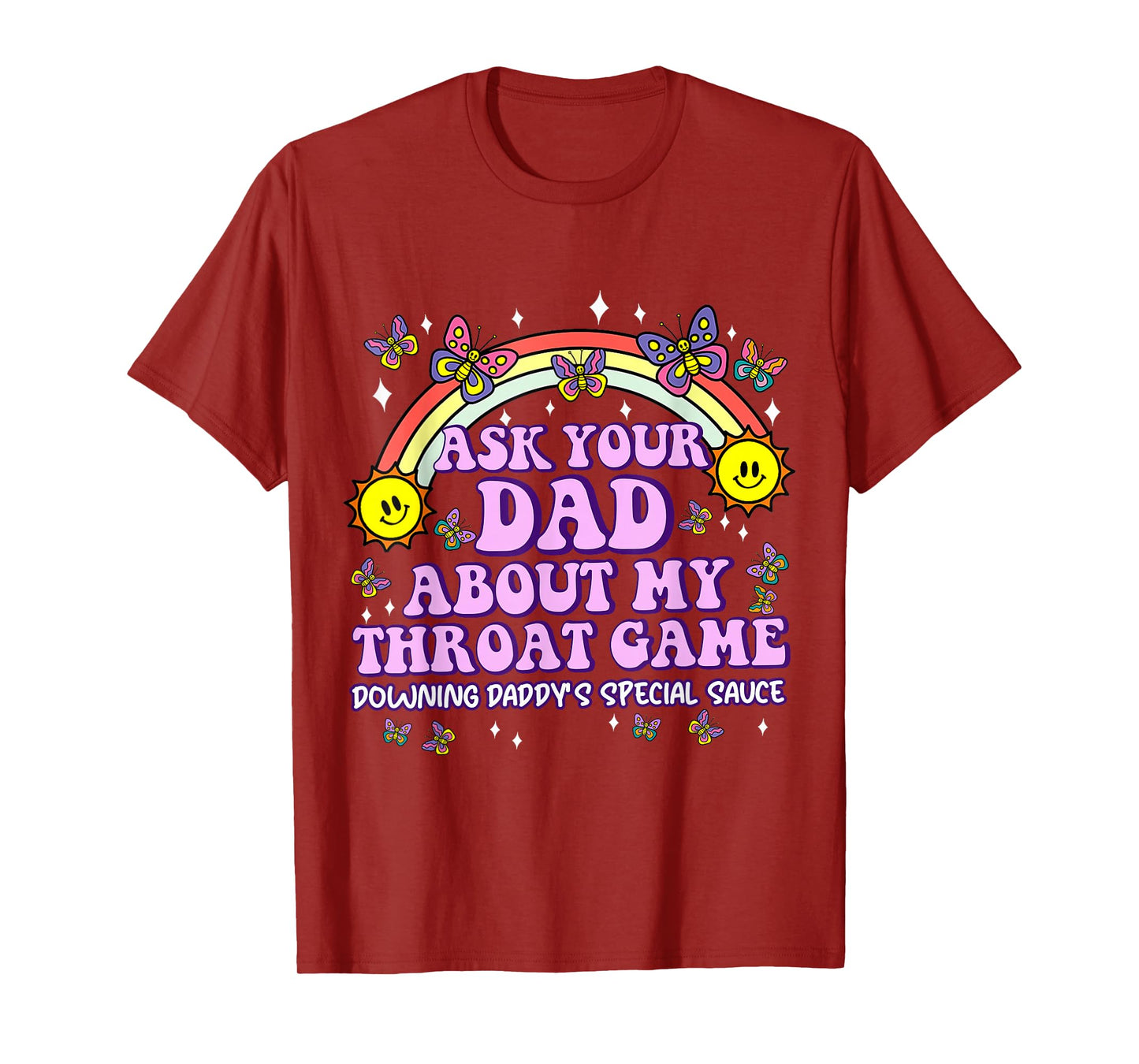 Ask Your Dad My Throat Game Funny Embarrassing Adult Humor T-Shirt