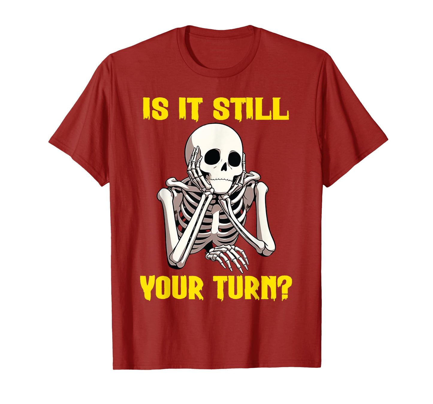 Board Game Card - Is It Still Your Turn Funny Game Nights T-Shirt