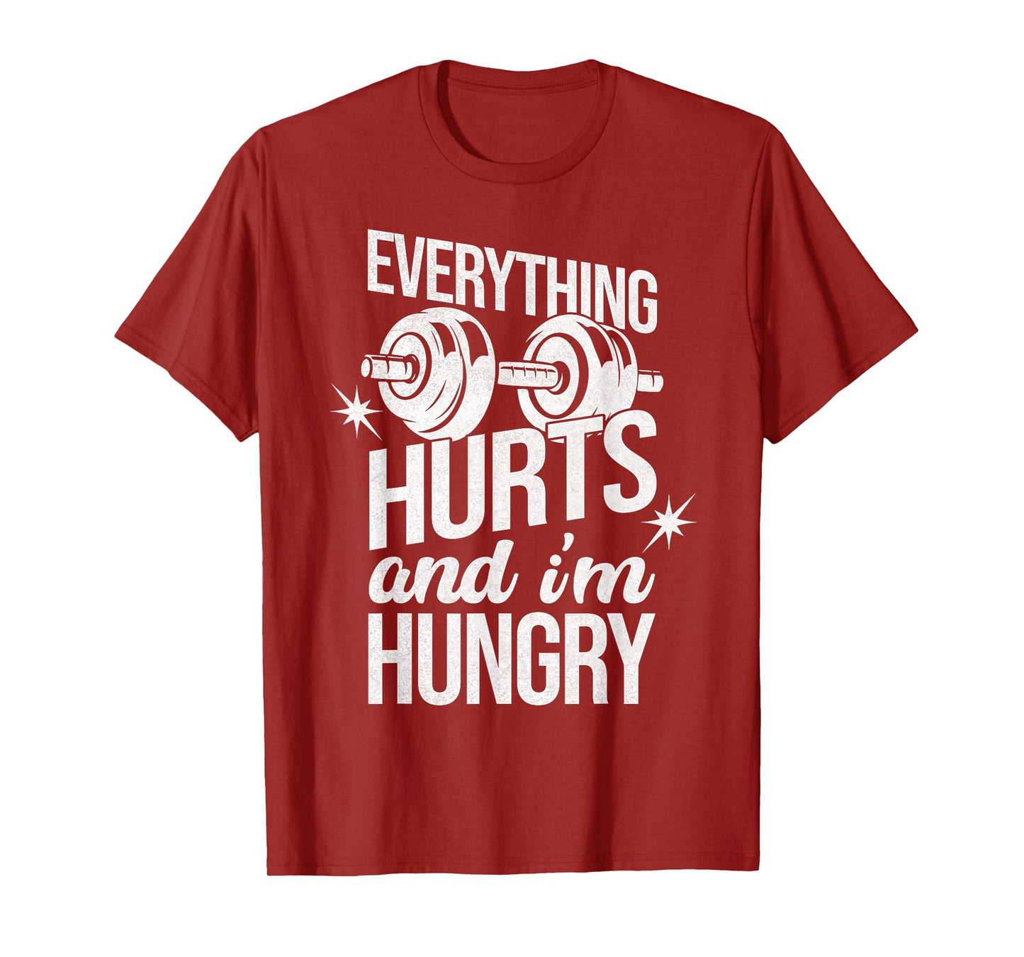 Everything Hurts and I’m Hungry Workout Funny Gym Graphic T-Shirt