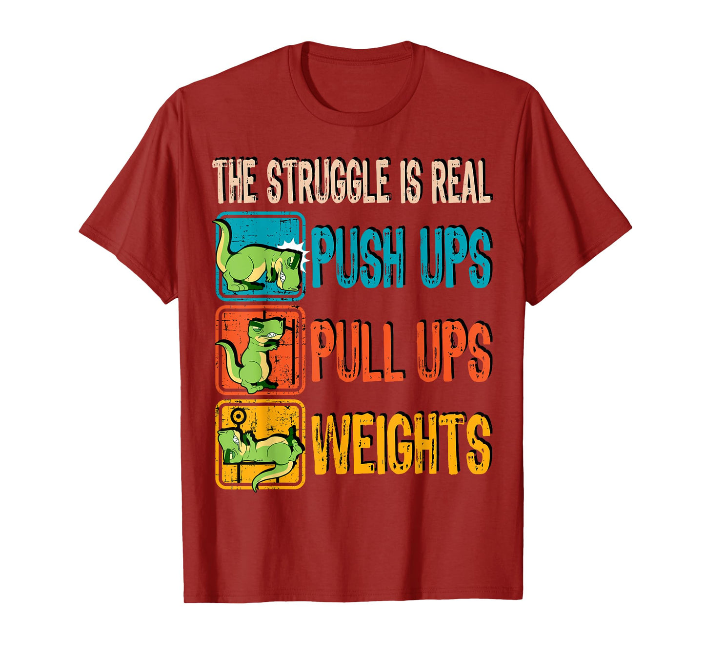 The Struggle Is Real Funny T-Rex Gym Work Out Fitness Gift T-Shirt