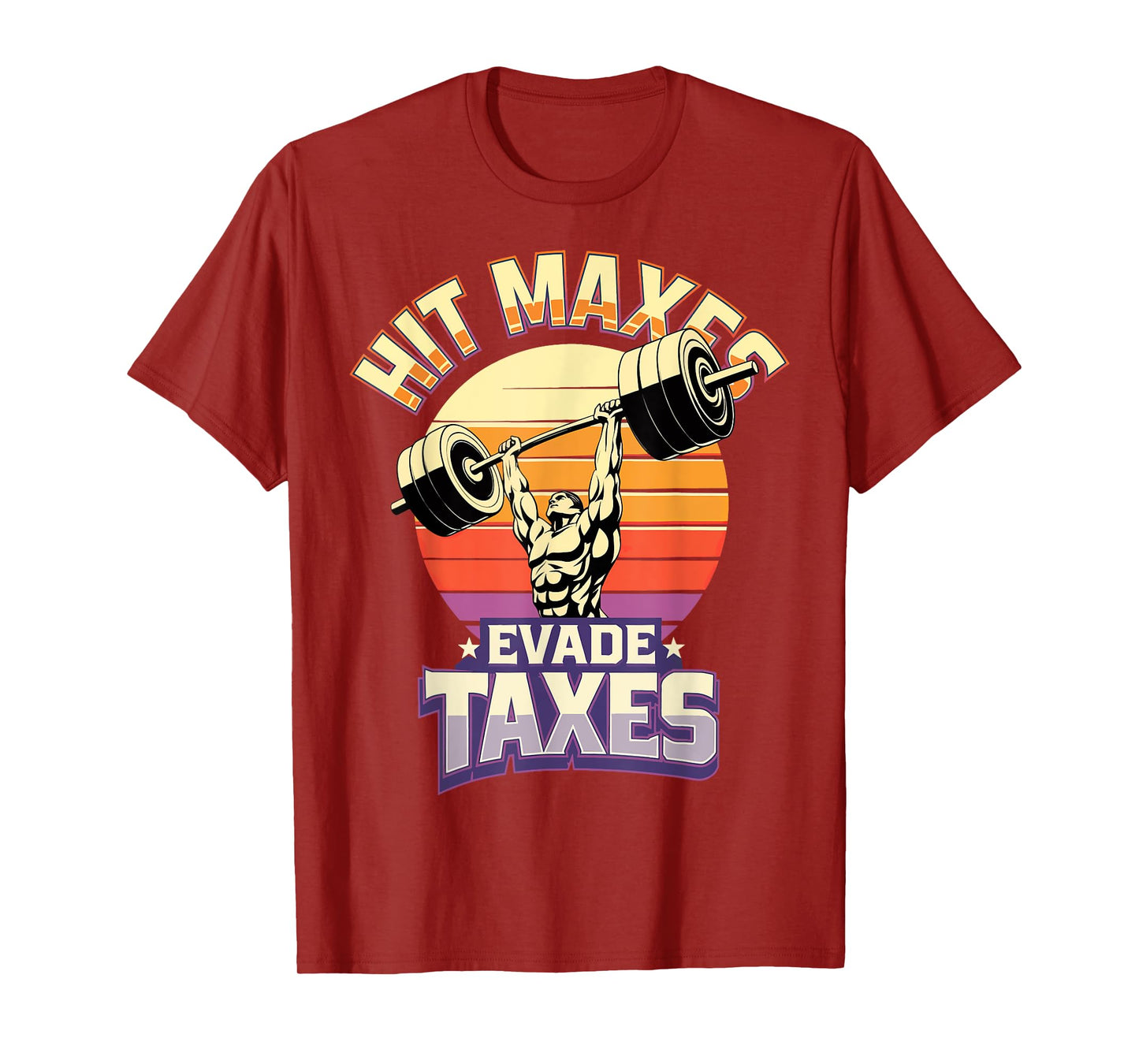 Hit Maxes Evade Taxes T-Shirt