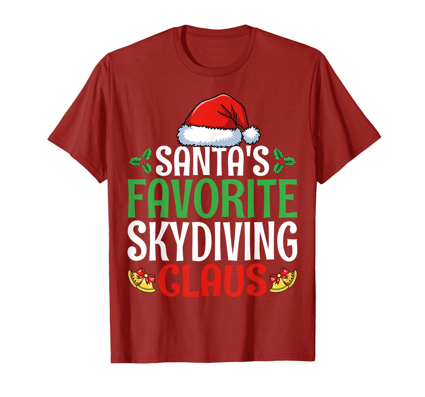 Santa's Favorite Skydiving Claus Xmas Day Men Women Skydiver T-Shirt