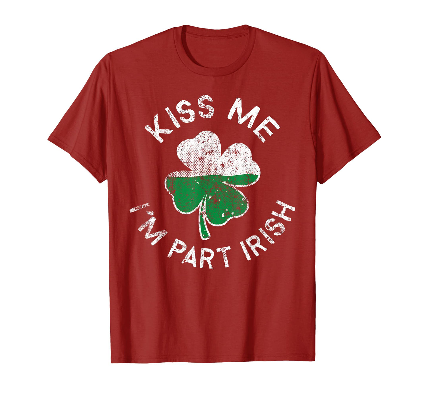 Kiss Me I'm Part Irish Lucky Clover St. Patrick's Day T-Shirt