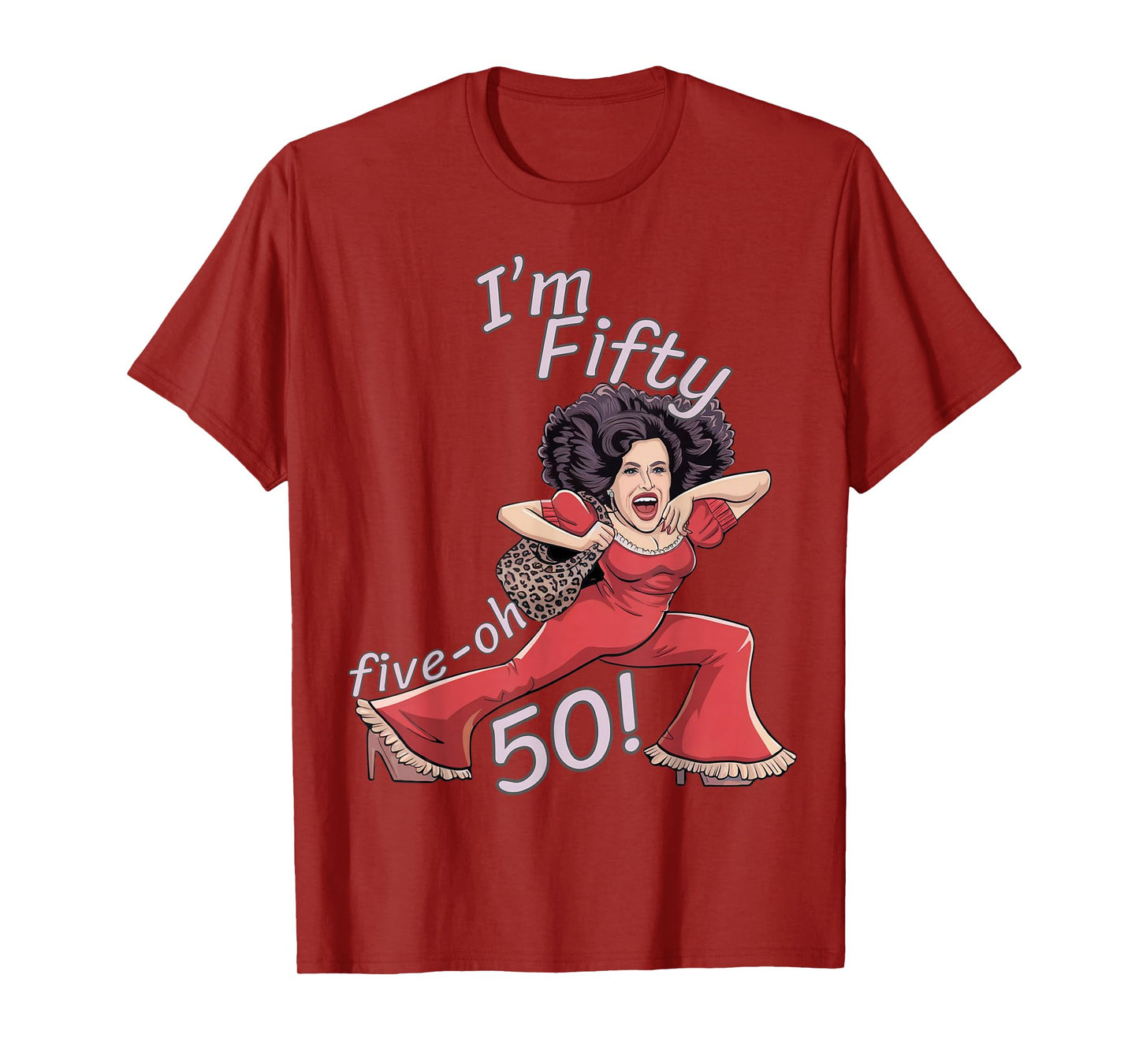I’m Fifty five-oh 50 Funny Sally Kick Lady O’Malley Birthday T-Shirt