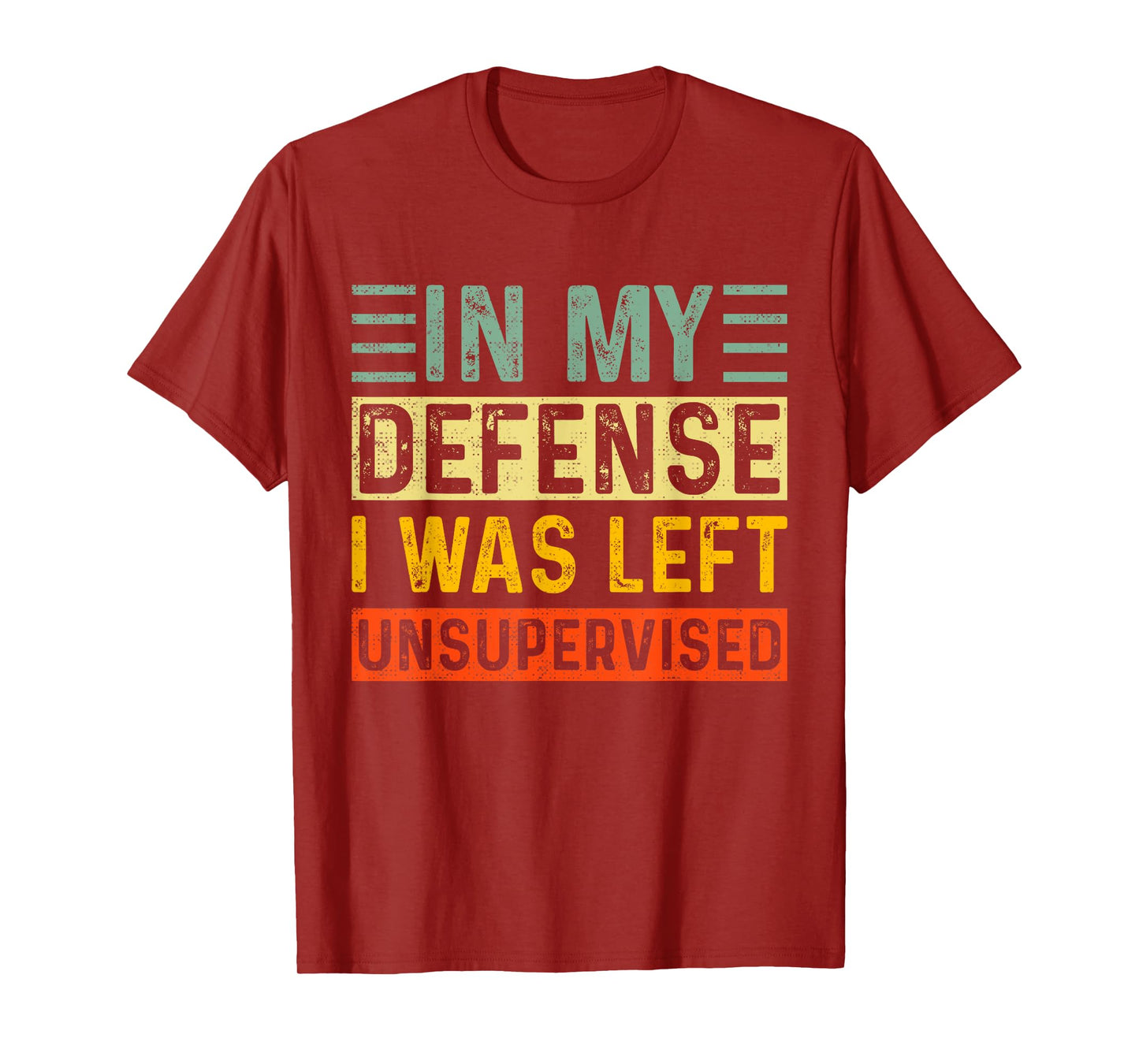 In My Defense I Was Left Unsupervised Vintage Funny Saying T-Shirt