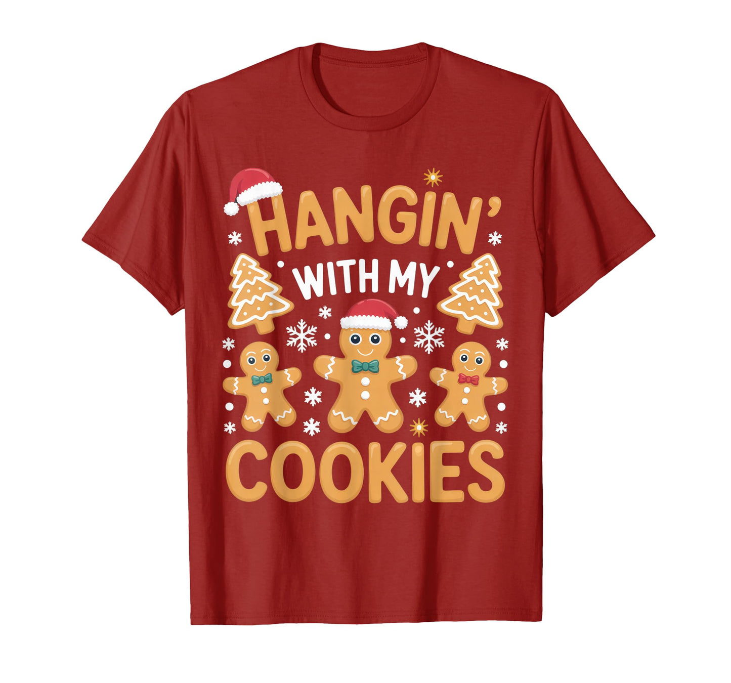 Hangin with My Cookies Gingerbread Christmas Holiday Design T-Shirt