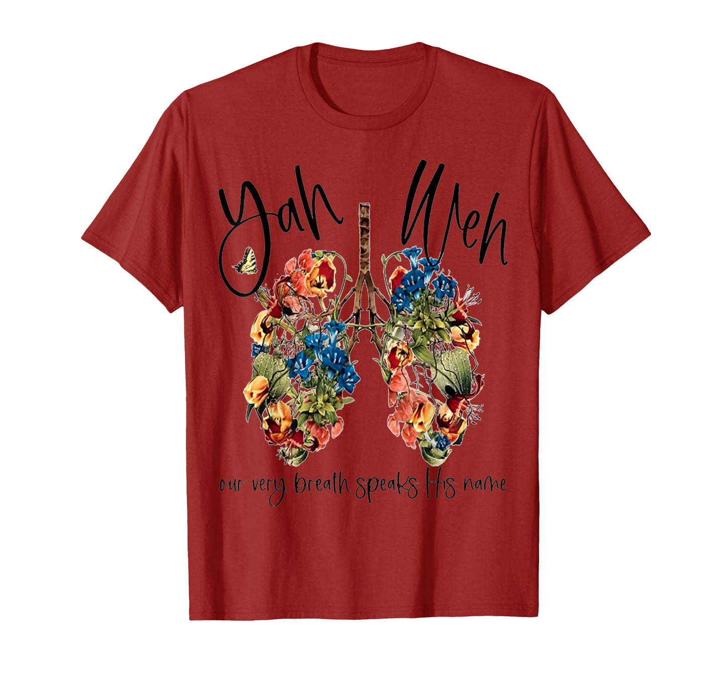 Yahweh Our Very Breath Speaks His Name Floral Lung Flowers T-Shirt